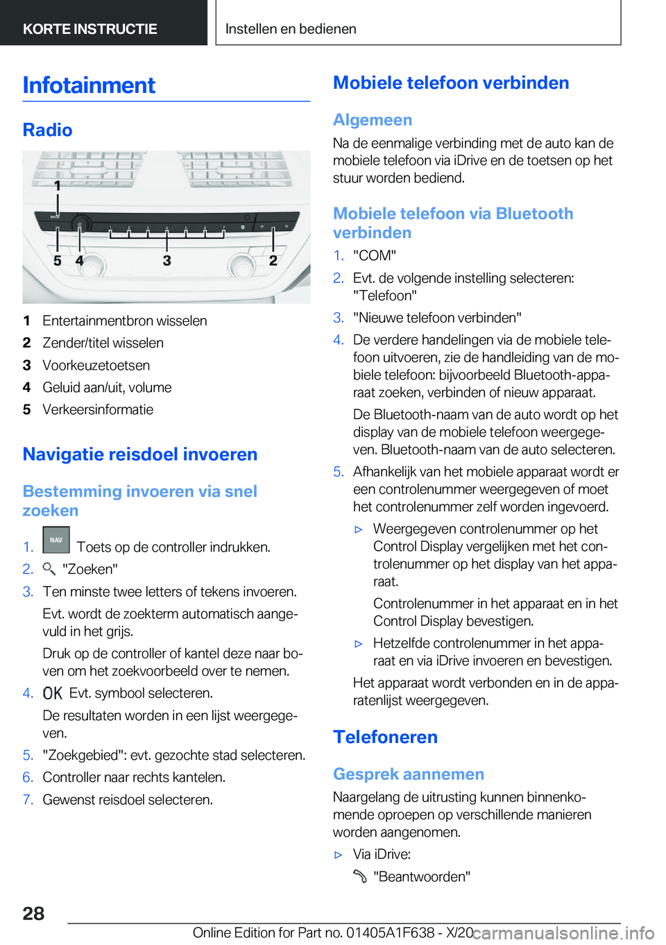 BMW X4 2021  Instructieboekjes (in Dutch) �I�n�f�o�t�a�i�n�m�e�n�t
�R�a�d�i�o
�1�E�n�t�e�r�t�a�i�n�m�e�n�t�b�r�o�n��w�i�s�s�e�l�e�n�2�Z�e�n�d�e�r�/�t�i�t�e�l��w�i�s�s�e�l�e�n�3�V�o�o�r�k�e�u�z�e�t�o�e�t�s�e�n�4�G�e�l�u�i�d��a�a�n�/�u�i�t�,