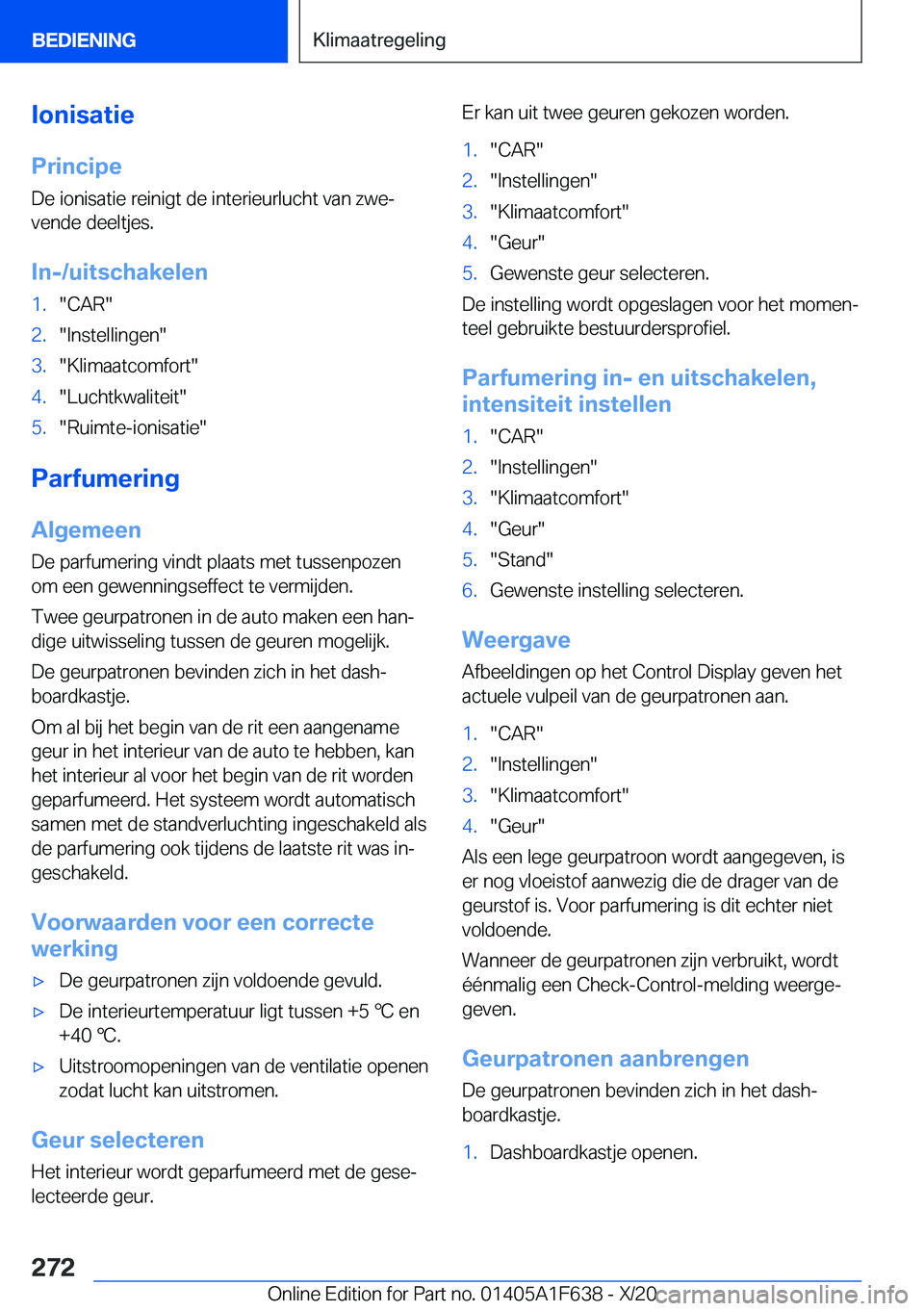 BMW X4 2021  Instructieboekjes (in Dutch) �I�o�n�i�s�a�t�i�e
�P�r�i�n�c�i�p�e �D�e��i�o�n�i�s�a�t�i�e��r�e�i�n�i�g�t��d�e��i�n�t�e�r�i�e�u�r�l�u�c�h�t��v�a�n��z�w�ej
�v�e�n�d�e��d�e�e�l�t�j�e�s�.
�I�n�-�/�u�i�t�s�c�h�a�k�e�l�e�n�1�.�