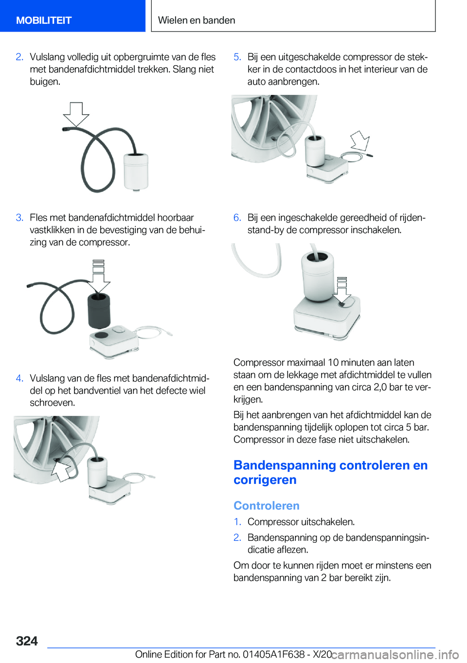 BMW X4 2021  Instructieboekjes (in Dutch) �2�.�V�u�l�s�l�a�n�g��v�o�l�l�e�d�i�g��u�i�t��o�p�b�e�r�g�r�u�i�m�t�e��v�a�n��d�e��f�l�e�s
�m�e�t��b�a�n�d�e�n�a�f�d�i�c�h�t�m�i�d�d�e�l��t�r�e�k�k�e�n�.��S�l�a�n�g��n�i�e�t �b�u�i�g�e�n�.�3