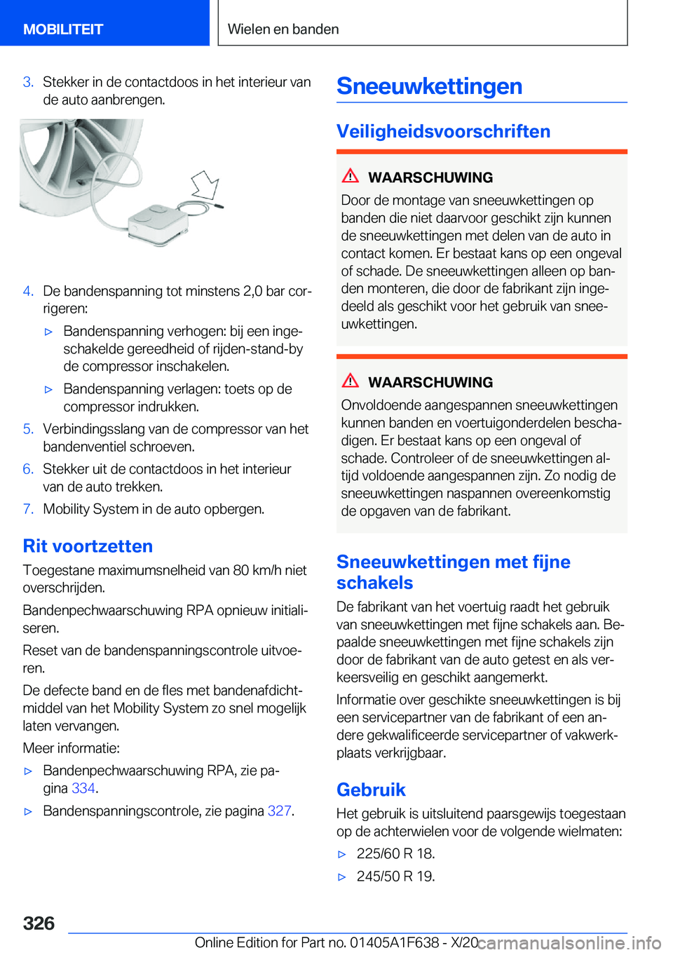 BMW X4 2021  Instructieboekjes (in Dutch) �3�.�S�t�e�k�k�e�r��i�n��d�e��c�o�n�t�a�c�t�d�o�o�s��i�n��h�e�t��i�n�t�e�r�i�e�u�r��v�a�n�d�e��a�u�t�o��a�a�n�b�r�e�n�g�e�n�.�4�.�D�e��b�a�n�d�e�n�s�p�a�n�n�i�n�g��t�o�t��m�i�n�s�t�e�n�s�