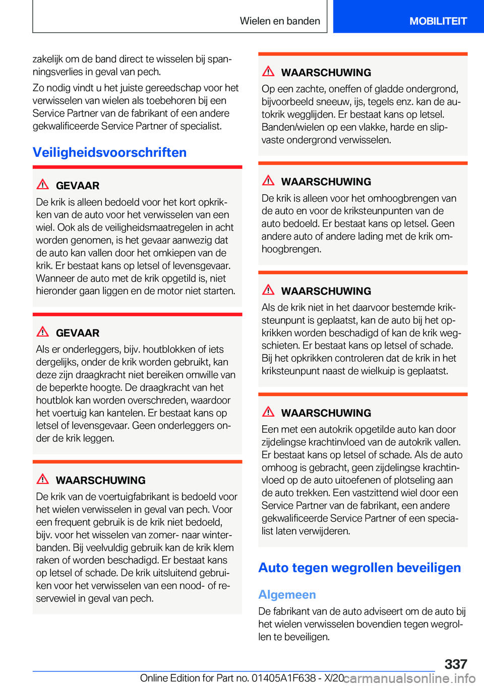 BMW X4 2021  Instructieboekjes (in Dutch) �z�a�k�e�l�i�j�k��o�m��d�e��b�a�n�d��d�i�r�e�c�t��t�e��w�i�s�s�e�l�e�n��b�i�j��s�p�a�nj�n�i�n�g�s�v�e�r�l�i�e�s��i�n��g�e�v�a�l��v�a�n��p�e�c�h�.
�Z�o��n�o�d�i�g��v�i�n�d�t��u��h�e�t�