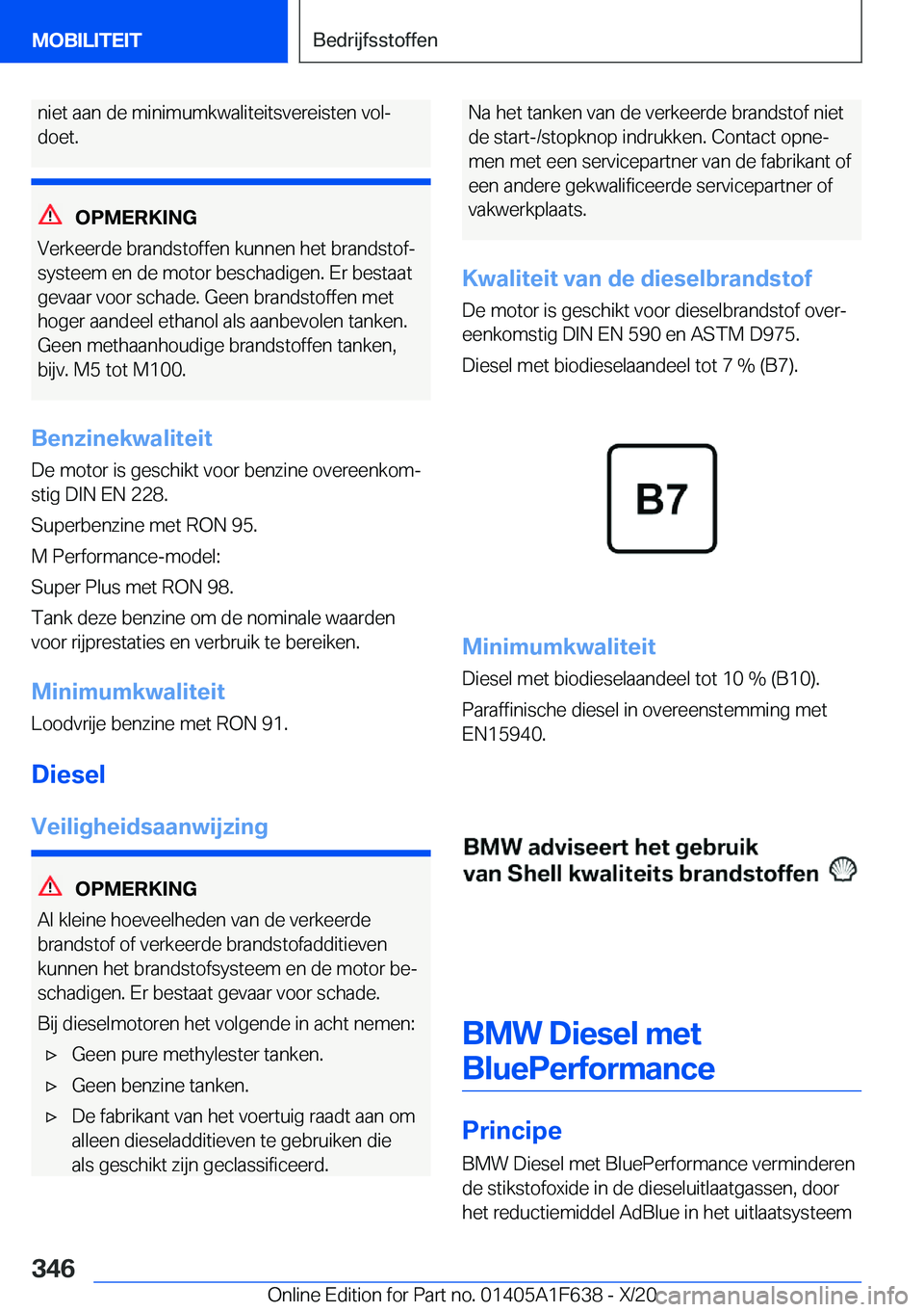 BMW X4 2021  Instructieboekjes (in Dutch) �n�i�e�t��a�a�n��d�e��m�i�n�i�m�u�m�k�w�a�l�i�t�e�i�t�s�v�e�r�e�i�s�t�e�n��v�o�lj�d�o�e�t�.
�O�P�M�E�R�K�I�N�G
�V�e�r�k�e�e�r�d�e��b�r�a�n�d�s�t�o�f�f�e�n��k�u�n�n�e�n��h�e�t��b�r�a�n�d�s�t�o