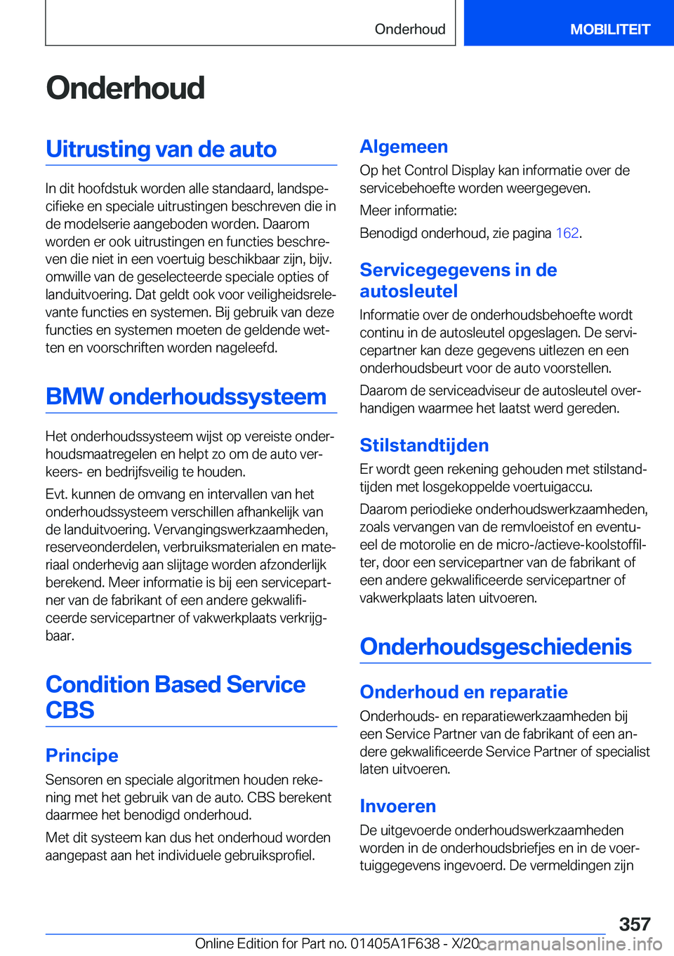 BMW X4 2021  Instructieboekjes (in Dutch) �O�n�d�e�r�h�o�u�d�U�i�t�r�u�s�t�i�n�g��v�a�n��d�e��a�u�t�o
�I�n��d�i�t��h�o�o�f�d�s�t�u�k��w�o�r�d�e�n��a�l�l�e��s�t�a�n�d�a�a�r�d�,��l�a�n�d�s�p�ej�c�i�f�i�e�k�e��e�n��s�p�e�c�i�a�l�e��