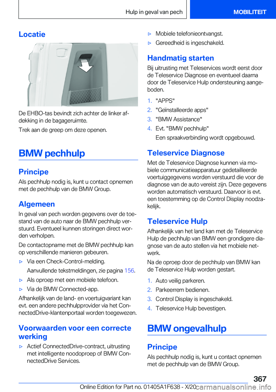 BMW X4 2021  Instructieboekjes (in Dutch) �L�o�c�a�t�i�e
�D�e��E�H�B�O�-�t�a�s��b�e�v�i�n�d�t��z�i�c�h��a�c�h�t�e�r��d�e��l�i�n�k�e�r��a�fj
�d�e�k�k�i�n�g��i�n��d�e��b�a�g�a�g�e�r�u�i�m�t�e�.
�T�r�e�k��a�a�n��d�e��g�r�e�e�p��o�