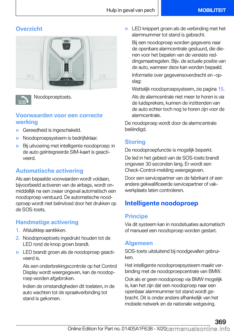 BMW X4 2021  Instructieboekjes (in Dutch) �O�v�e�r�z�i�c�h�t
�N�o�o�d�o�p�r�o�e�p�t�o�e�t�s�.
�V�o�o�r�w�a�a�r�d�e�n��v�o�o�r��e�e�n��c�o�r�r�e�c�t�e
�w�e�r�k�i�n�g
'x�G�e�r�e�e�d�h�e�i�d��i�s��i�n�g�e�s�c�h�a�k�e�l�d�.'x�N�o�o�d