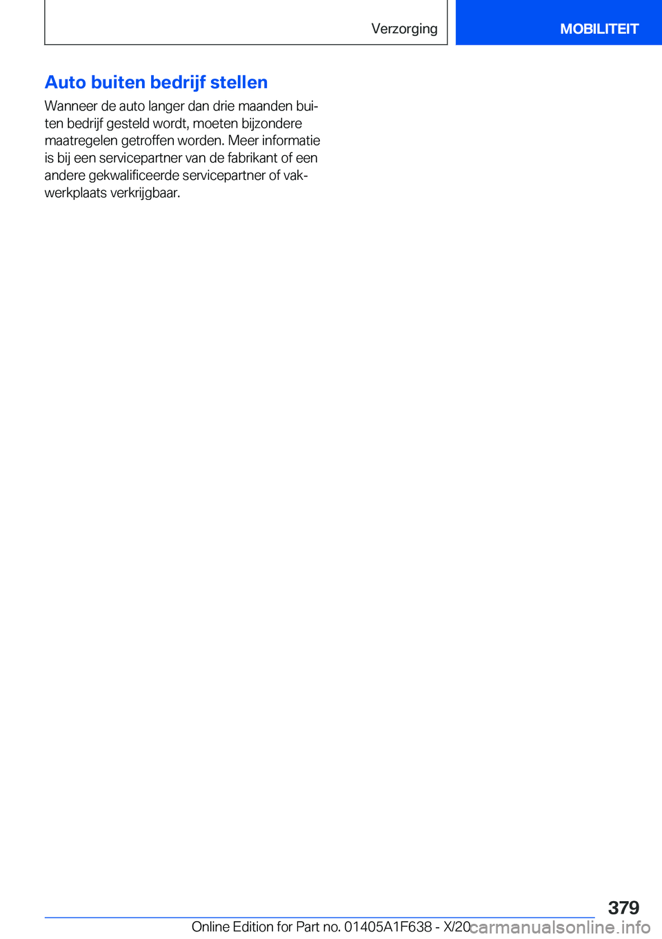 BMW X4 2021  Instructieboekjes (in Dutch) �A�u�t�o��b�u�i�t�e�n��b�e�d�r�i�j�f��s�t�e�l�l�e�n
�W�a�n�n�e�e�r��d�e��a�u�t�o��l�a�n�g�e�r��d�a�n��d�r�i�e��m�a�a�n�d�e�n��b�u�ij �t�e�n��b�e�d�r�i�j�f��g�e�s�t�e�l�d��w�o�r�d�t�,��m