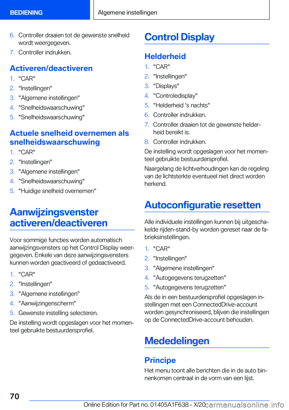 BMW X4 2021  Instructieboekjes (in Dutch) �6�.�C�o�n�t�r�o�l�l�e�r��d�r�a�a�i�e�n��t�o�t��d�e��g�e�w�e�n�s�t�e��s�n�e�l�h�e�i�d
�w�o�r�d�t��w�e�e�r�g�e�g�e�v�e�n�.�7�.�C�o�n�t�r�o�l�l�e�r��i�n�d�r�u�k�k�e�n�.
�A�c�t�i�v�e�r�e�n�/�d�e�a