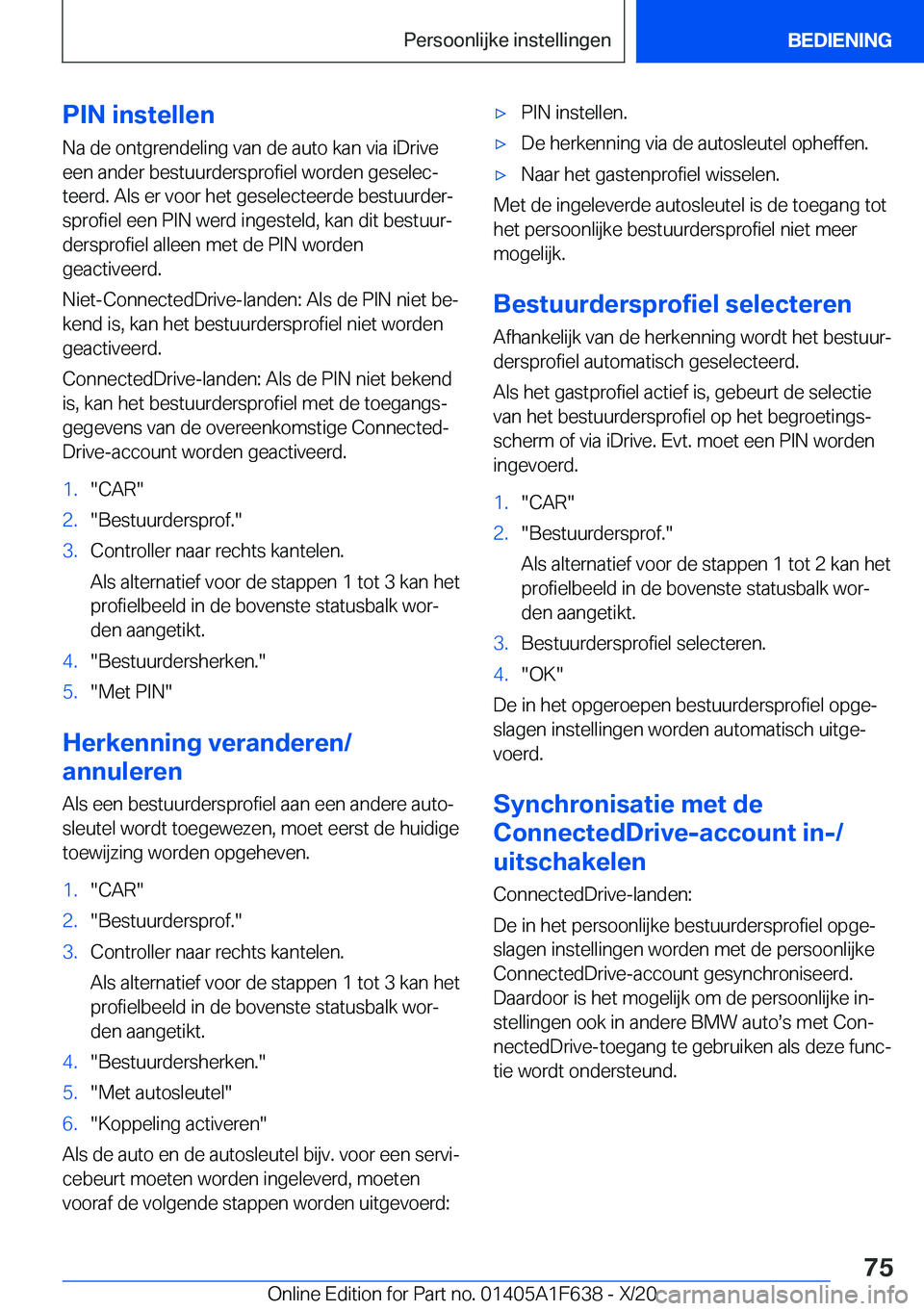 BMW X4 2021  Instructieboekjes (in Dutch) �P�I�N��i�n�s�t�e�l�l�e�n�N�a��d�e��o�n�t�g�r�e�n�d�e�l�i�n�g��v�a�n��d�e��a�u�t�o��k�a�n��v�i�a��i�D�r�i�v�e�e�e�n��a�n�d�e�r��b�e�s�t�u�u�r�d�e�r�s�p�r�o�f�i�e�l��w�o�r�d�e�n��g�e�s�e�l
