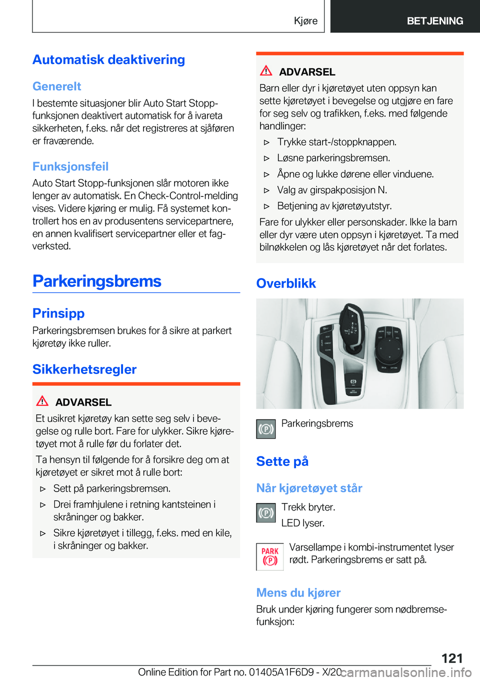 BMW X4 2021  InstruksjonsbØker (in Norwegian) �A�u�t�o�m�a�t�i�s�k��d�e�a�k�t�i�v�e�r�i�n�g
�G�e�n�e�r�e�l�t
�I��b�e�s�t�e�m�t�e��s�i�t�u�a�s�j�o�n�e�r��b�l�i�r��A�u�t�o��S�t�a�r�t��S�t�o�p�p�- �f�u�n�k�s�j�o�n�e�n��d�e�a�k�t�i�v�e�r�t��