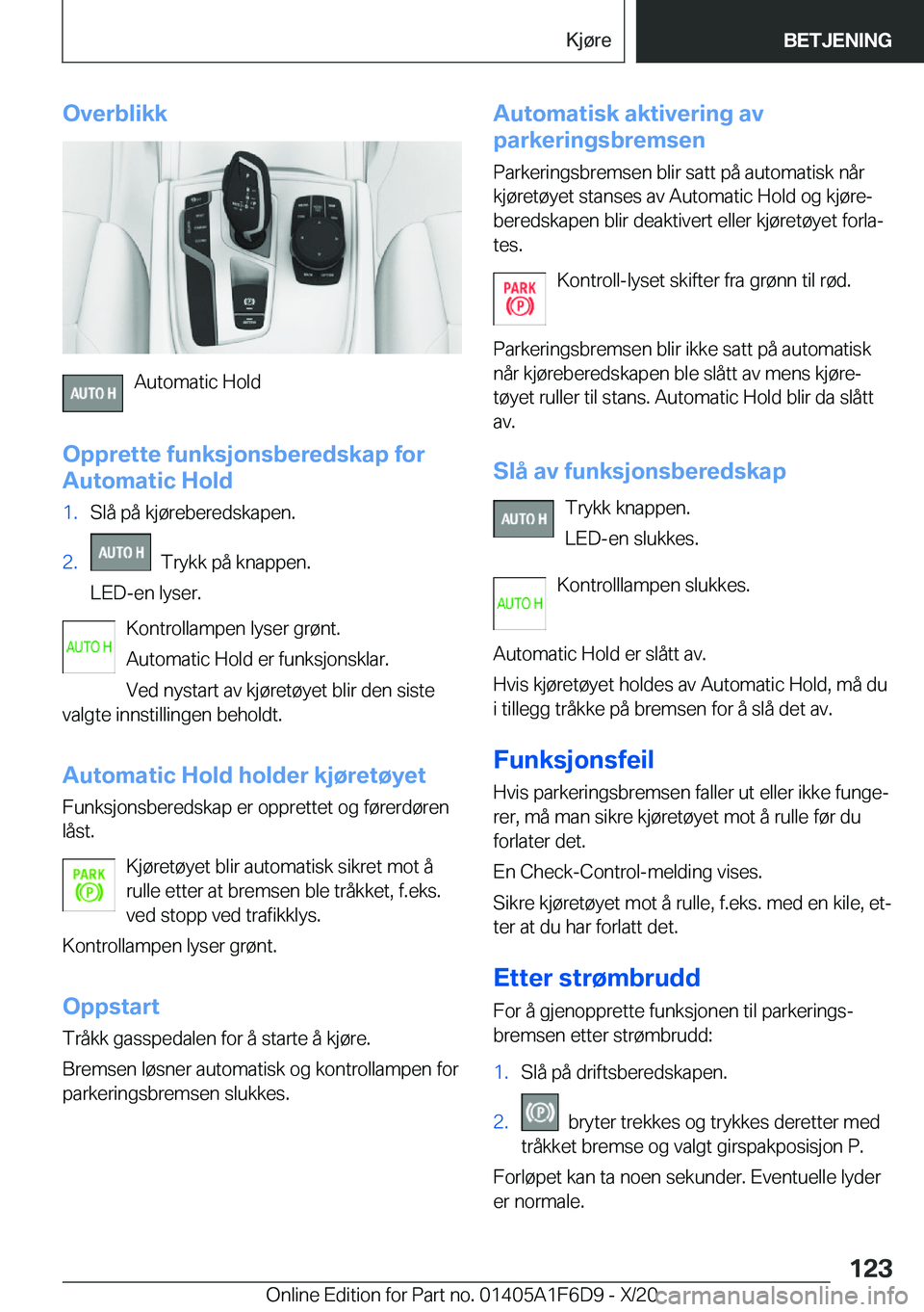 BMW X4 2021  InstruksjonsbØker (in Norwegian) �O�v�e�r�b�l�i�k�k
�A�u�t�o�m�a�t�i�c��H�o�l�d
�O�p�p�r�e�t�t�e��f�u�n�k�s�j�o�n�s�b�e�r�e�d�s�k�a�p��f�o�r
�A�u�t�o�m�a�t�i�c��H�o�l�d
�1�.�S�l�å��p�å��k�j�