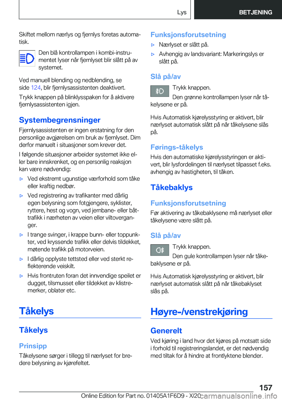 BMW X4 2021  InstruksjonsbØker (in Norwegian) �S�k�i�f�t�e�t��m�e�l�l�o�m��n�æ�r�l�y�s��o�g��f�j�e�r�n�l�y�s��f�o�r�e�t�a�s��a�u�t�o�m�aj
�t�i�s�k�.
�D�e�n��b�l�å��k�o�n�t�r�o�l�l�a�m�p�e�n��i��k�o�m�b�i�-�i�n�s�t�r�uj
�m�e�n�t�e�t�