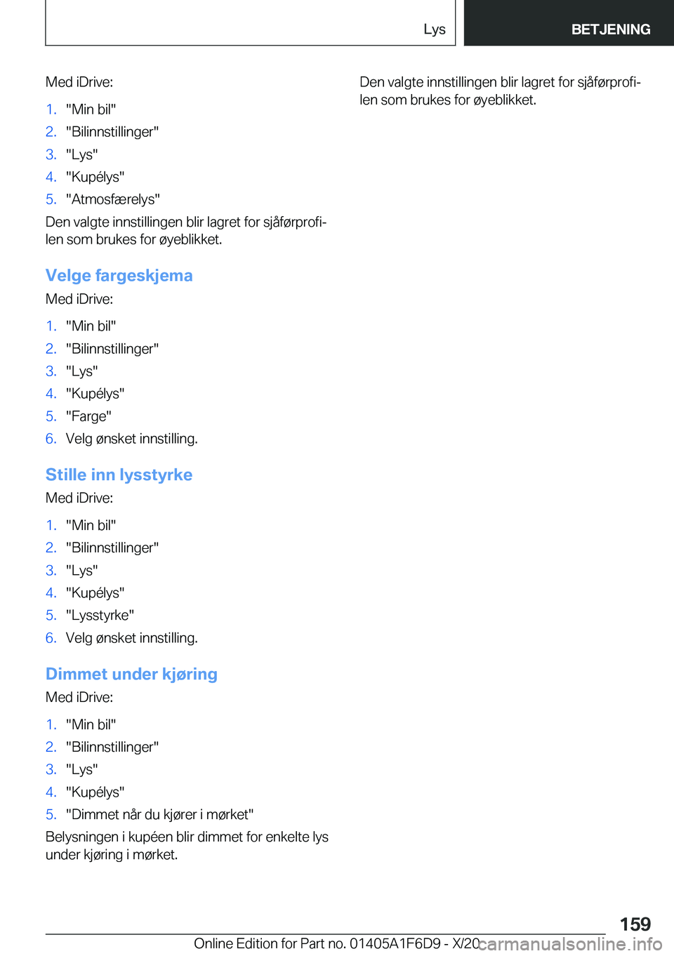 BMW X4 2021  InstruksjonsbØker (in Norwegian) �M�e�d��i�D�r�i�v�e�:�1�.��M�i�n��b�i�l��2�.��B�i�l�i�n�n�s�t�i�l�l�i�n�g�e�r��3�.��L�y�s��4�.��K�u�p�