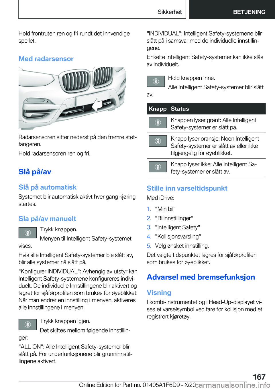 BMW X4 2021  InstruksjonsbØker (in Norwegian) �H�o�l�d��f�r�o�n�t�r�u�t�e�n��r�e�n��o�g��f�r�i��r�u�n�d�t��d�e�t��i�n�n�v�e�n�d�i�g�e
�s�p�e�i�l�e�t�.
�M�e�d��r�a�d�a�r�s�e�n�s�o�r
�R�a�d�a�r�s�e�n�s�o�r�e�n��s�i�t�t�e�r��n�e�d�e�r�s�t�