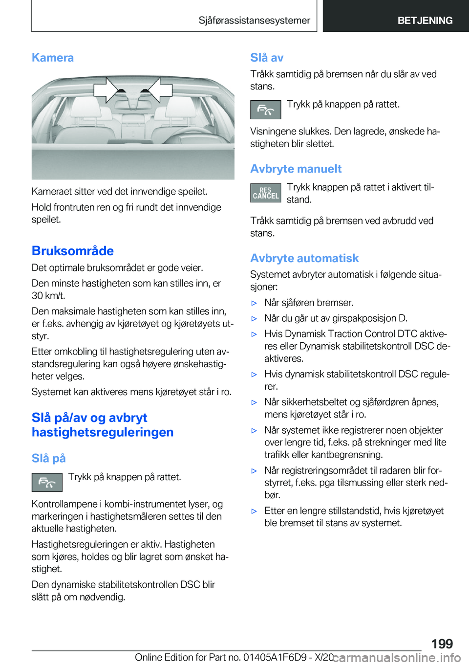 BMW X4 2021  InstruksjonsbØker (in Norwegian) �K�a�m�e�r�a
�K�a�m�e�r�a�e�t��s�i�t�t�e�r��v�e�d��d�e�t��i�n�n�v�e�n�d�i�g�e��s�p�e�i�l�e�t�.�H�o�l�d��f�r�o�n�t�r�u�t�e�n��r�e�n��o�g��f�r�i��r�u�n�d�t��d�e�t��i�n�n�v�e�n�d�i�g�e
�s�p�e