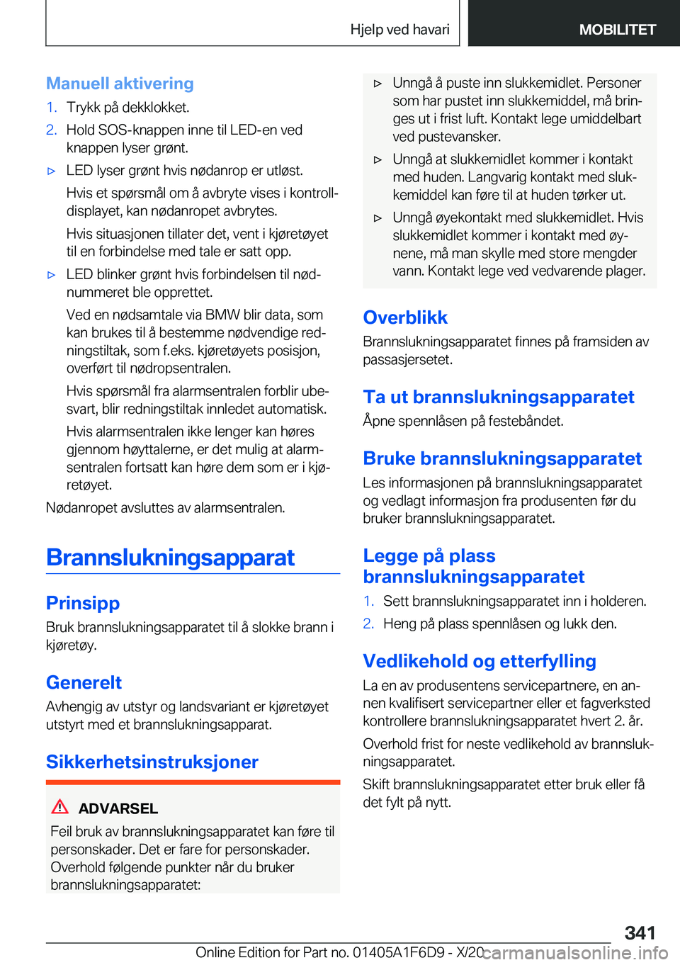 BMW X4 2021  InstruksjonsbØker (in Norwegian) �M�a�n�u�e�l�l��a�k�t�i�v�e�r�i�n�g�1�.�T�r�y�k�k��p�å��d�e�k�k�l�o�k�k�e�t�.�2�.�H�o�l�d��S�O�S�-�k�n�a�p�p�e�n��i�n�n�e��t�i�l��L�E�D�-�e�n��v�e�d�k�n�a�p�p�e�n��l�y�s�e�r��g�r�