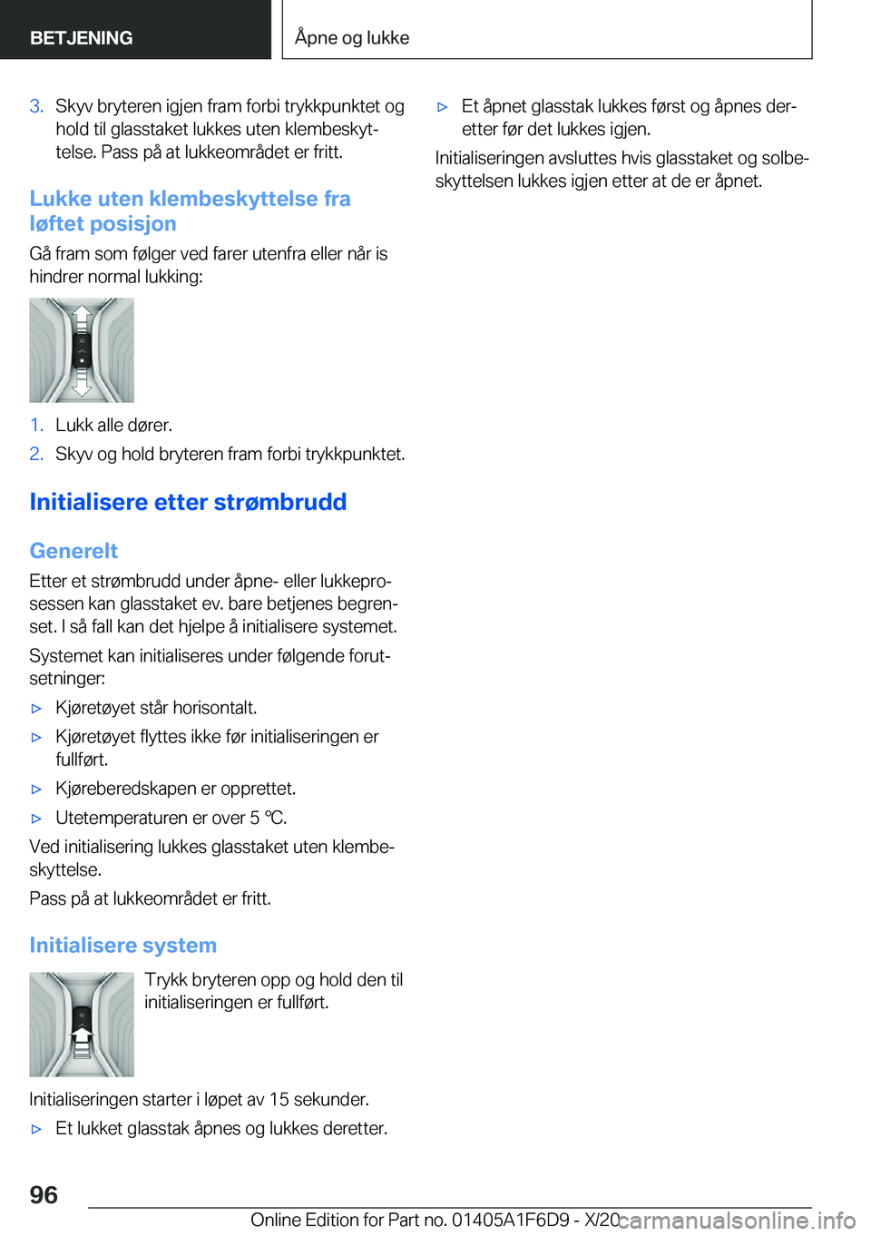 BMW X4 2021  InstruksjonsbØker (in Norwegian) �3�.�S�k�y�v��b�r�y�t�e�r�e�n��i�g�j�e�n��f�r�a�m��f�o�r�b�i��t�r�y�k�k�p�u�n�k�t�e�t��o�g�h�o�l�d��t�i�l��g�l�a�s�s�t�a�k�e�t��l�u�k�k�e�s��u�t�e�n��k�l�e�m�b�e�s�k�y�tj
�t�e�l�s�e�.��P�