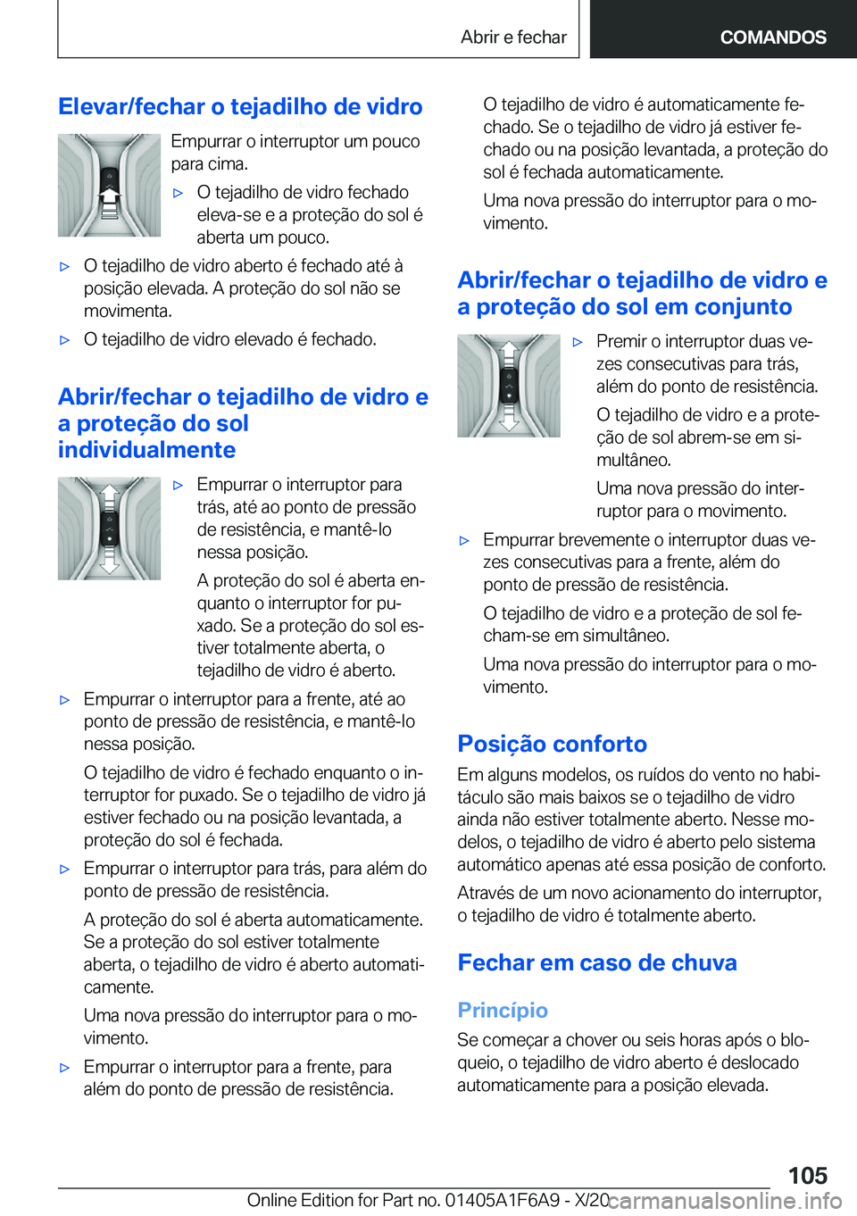 BMW X4 2021  Manual do condutor (in Portuguese) �E�l�e�v�a�r�/�f�e�c�h�a�r��o��t�e�j�a�d�i�l�h�o��d�e��v�i�d�r�o�E�m�p�u�r�r�a�r��o��i�n�t�e�r�r�u�p�t�o�r��u�m��p�o�u�c�o
�p�a�r�a��c�i�m�a�.x�O��t�e�j�a�d�i�l�h�o��d�e��v�i�d�r�o��f�e�