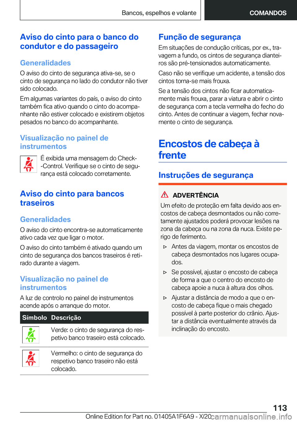 BMW X4 2021  Manual do condutor (in Portuguese) �A�v�i�s�o��d�o��c�i�n�t�o��p�a�r�a��o��b�a�n�c�o��d�o
�c�o�n�d�u�t�o�r��e��d�o��p�a�s�s�a�g�e�i�r�o
�G�e�n�e�r�a�l�i�d�a�d�e�s �O��a�v�i�s�o��d�o��c�i�n�t�o��d�e��s�e�g�u�r�a�n�