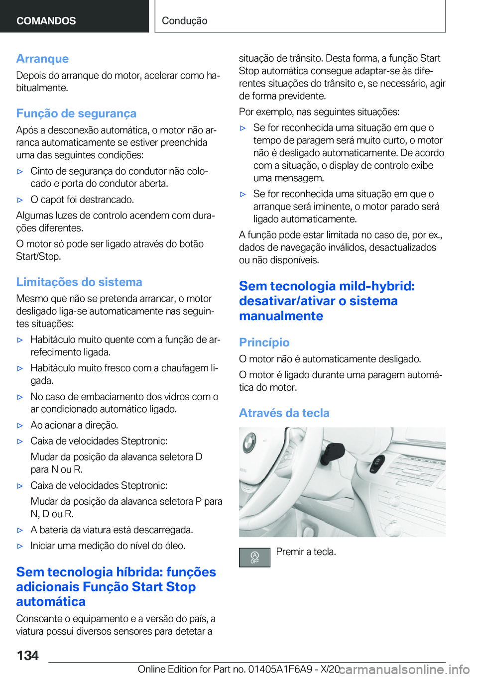 BMW X4 2021  Manual do condutor (in Portuguese) �A�r�r�a�n�q�u�e�D�e�p�o�i�s��d�o��a�r�r�a�n�q�u�e��d�o��m�o�t�o�r�,��a�c�e�l�e�r�a�r��c�o�m�o��h�aª�b�i�t�u�a�l�m�e�n�t�e�.
�F�u�n�