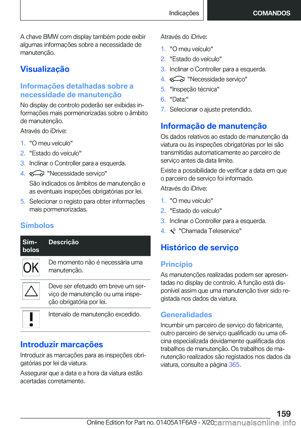 BMW X4 2021  Manual do condutor (in Portuguese) �A��c�h�a�v�e��B�M�W��c�o�m��d�i�s�p�l�a�y��t�a�m�b�é�m��p�o�d�e��e�x�i�b�i�r�a�l�g�u�m�a�s��i�n�f�o�r�m�a�