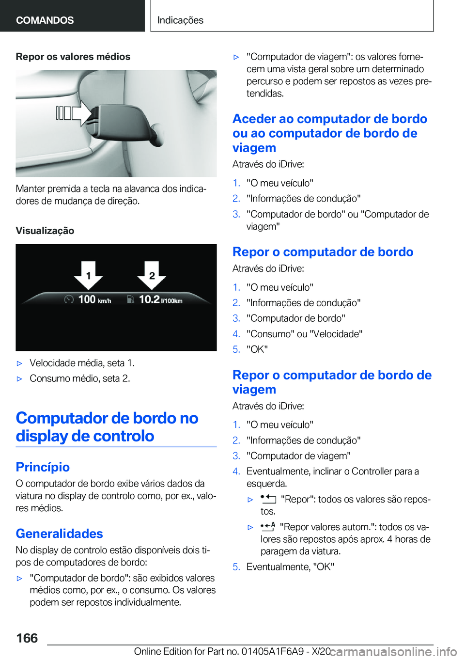 BMW X4 2021  Manual do condutor (in Portuguese) �R�e�p�o�r��o�s��v�a�l�o�r�e�s��m�é�d�i�o�s
�M�a�n�t�e�r��p�r�e�m�i�d�a��a��t�e�c�l�a��n�a��a�l�a�v�a�n�c�a��d�o�s��i�n�d�i�c�aª�d�o�r�e�s��d�e��m�u�d�a�n�
