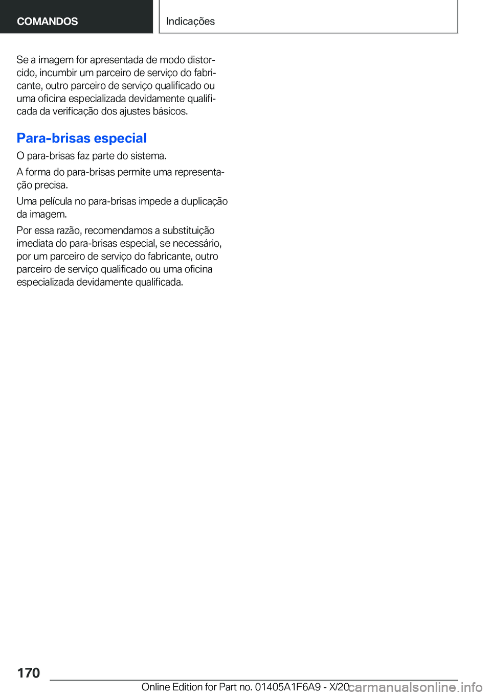 BMW X4 2021  Manual do condutor (in Portuguese) �S�e��a��i�m�a�g�e�m��f�o�r��a�p�r�e�s�e�n�t�a�d�a��d�e��m�o�d�o��d�i�s�t�o�rª
�c�i�d�o�,��i�n�c�u�m�b�i�r��u�m��p�a�r�c�e�i�r�o��d�e��s�e�r�v�i�
