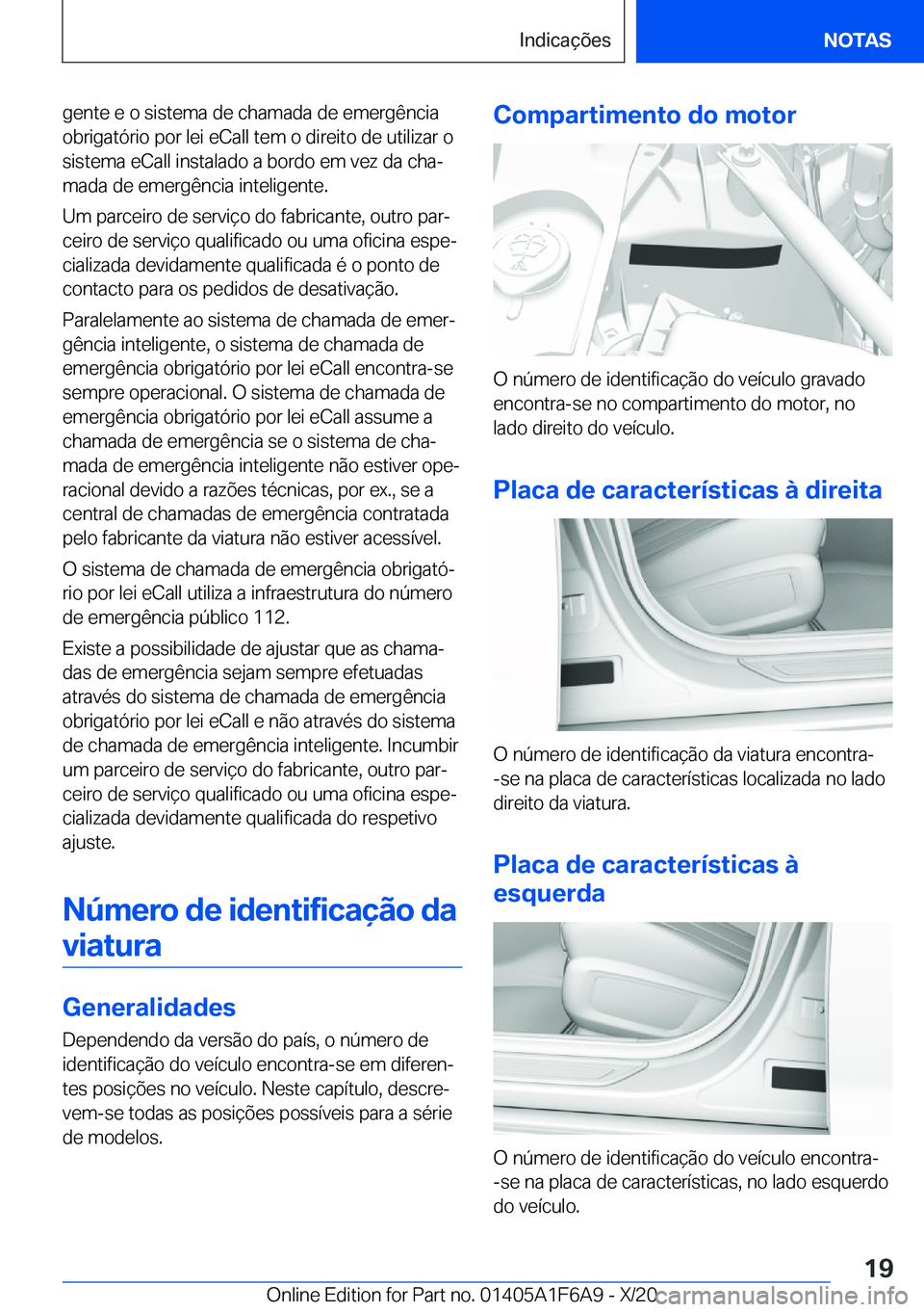 BMW X4 2021  Manual do condutor (in Portuguese) �g�e�n�t�e��e��o��s�i�s�t�e�m�a��d�e��c�h�a�m�a�d�a��d�e��e�m�e�r�g�ê�n�c�i�a
�o�b�r�i�g�a�t�ó�r�i�o��p�o�r��l�e�i��e�C�a�l�l��t�e�m��o��d�i�r�e�i�t�o��d�e��u�t�i�l�i�z�a�r��o �s�i�s