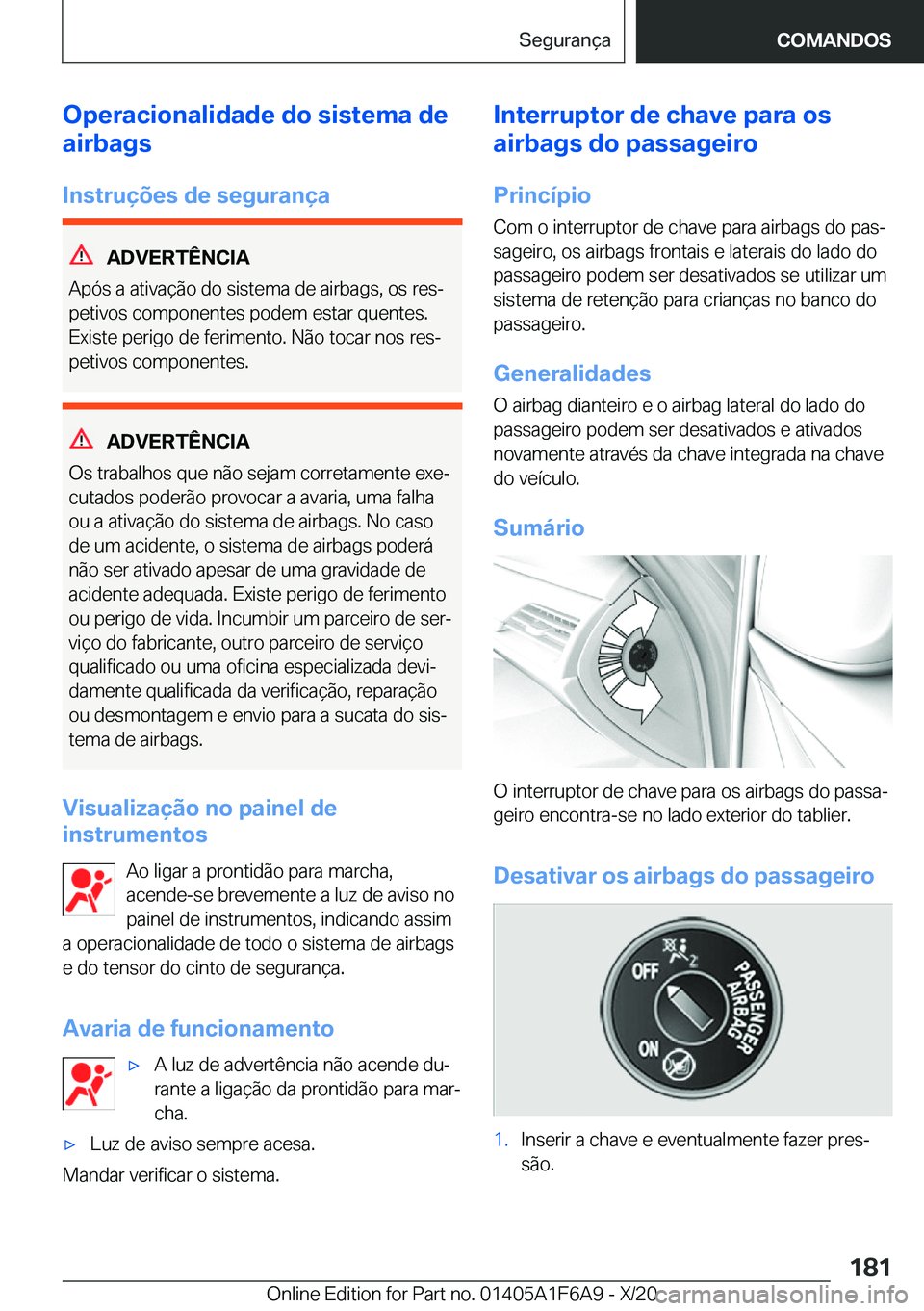 BMW X4 2021  Manual do condutor (in Portuguese) �O�p�e�r�a�c�i�o�n�a�l�i�d�a�d�e��d�o��s�i�s�t�e�m�a��d�e
�a�i�r�b�a�g�s
�I�n�s�t�r�u�