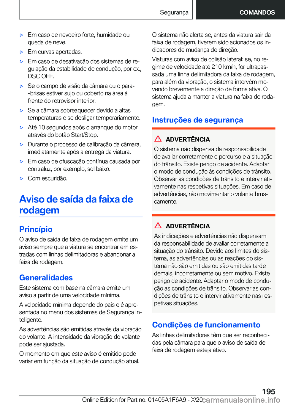 BMW X4 2021  Manual do condutor (in Portuguese) x�E�m��c�a�s�o��d�e��n�e�v�o�e�i�r�o��f�o�r�t�e�,��h�u�m�i�d�a�d�e��o�u�q�u�e�d�a��d�e��n�e�v�e�.x�E�m��c�u�r�v�a�s��a�p�e�r�t�a�d�a�s�.x�E�m��c�a�s�o��d�e��d�e�s�a�t�i�v�a�