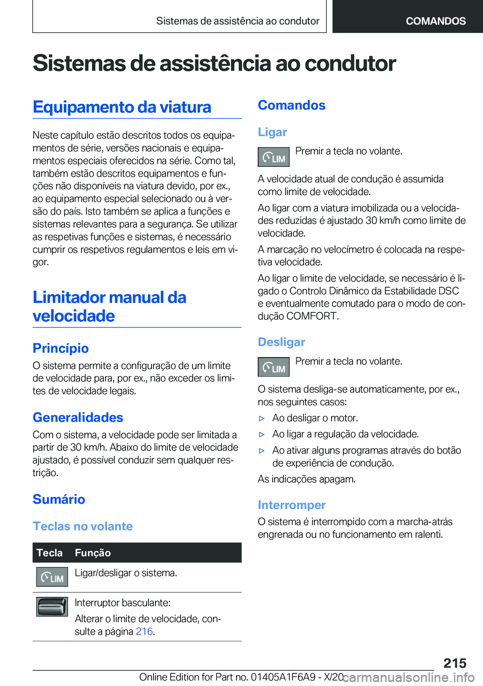 BMW X4 2021  Manual do condutor (in Portuguese) �S�i�s�t�e�m�a�s��d�e��a�s�s�i�s�t�ê�n�c�i�a��a�o��c�o�n�d�u�t�o�r�E�q�u�i�p�a�m�e�n�t�o��d�a��v�i�a�t�u�r�a
�N�e�s�t�e��c�a�p�