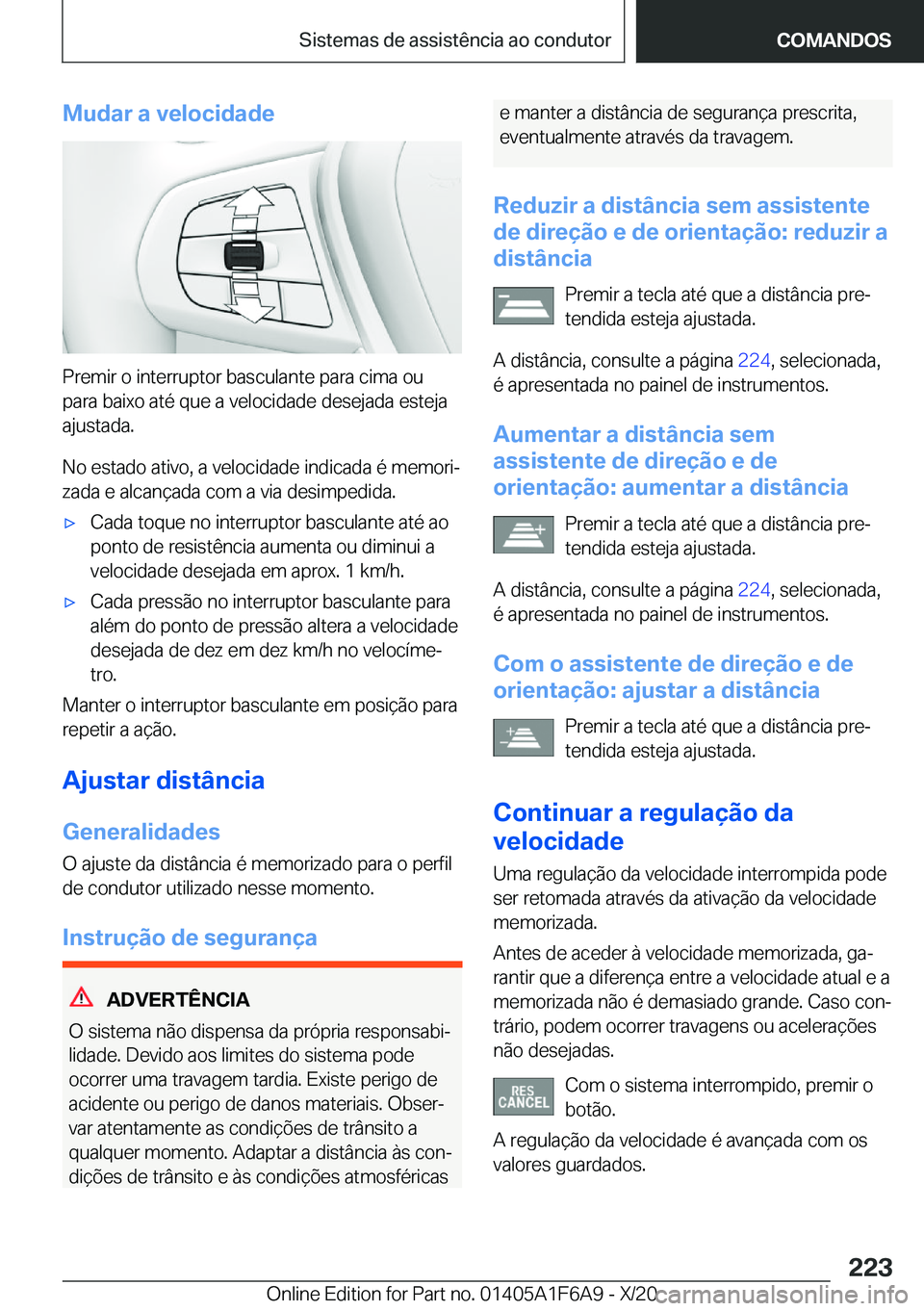 BMW X4 2021  Manual do condutor (in Portuguese) �M�u�d�a�r��a��v�e�l�o�c�i�d�a�d�e
�P�r�e�m�i�r��o��i�n�t�e�r�r�u�p�t�o�r��b�a�s�c�u�l�a�n�t�e��p�a�r�a��c�i�m�a��o�u�p�a�r�a��b�a�i�x�o��a�t�é��q�u�e��a��v�e�l�o�c�i�d�a�d�e��d�e�s�e�j