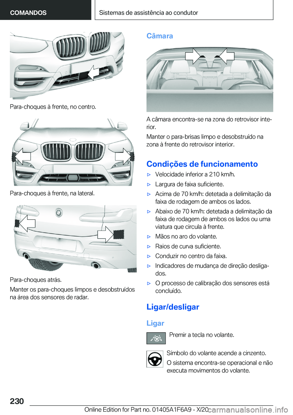 BMW X4 2021  Manual do condutor (in Portuguese) �P�a�r�a�-�c�h�o�q�u�e�s��à��f�r�e�n�t�e�,��n�o��c�e�n�t�r�o�.
�P�a�r�a�-�c�h�o�q�u�e�s��à��f�r�e�n�t�e�,��n�a��l�a�t�e�r�a�l�.
�P�a�r�a�-�c�h�o�q�u�e�s��a�t�r�á�s�.
�M�a�n�t�e�r��o�s��p
