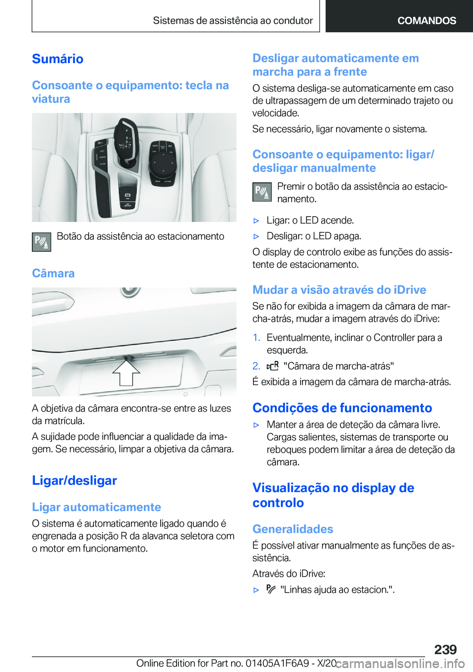 BMW X4 2021  Manual do condutor (in Portuguese) �S�u�m�á�r�i�o�C�o�n�s�o�a�n�t�e��o��e�q�u�i�p�a�m�e�n�t�o�:��t�e�c�l�a��n�a
�v�i�a�t�u�r�a
�B�o�t�ã�o��d�a��a�s�s�i�s�t�ê�n�c�i�a��a�o��e�s�t�a�c�i�o�n�a�m�e�n�t�o
�C�â�m�a�r�a
�A��o�b�j