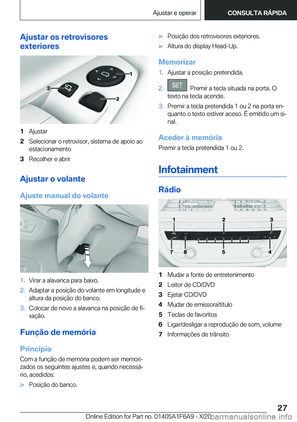 BMW X4 2021  Manual do condutor (in Portuguese) �A�j�u�s�t�a�r��o�s��r�e�t�r�o�v�i�s�o�r�e�s
�e�x�t�e�r�i�o�r�e�s�1�A�j�u�s�t�a�r�2�S�e�l�e�c�i�o�n�a�r��o��r�e�t�r�o�v�i�s�o�r�,��s�i�s�t�e�m�a��d�e��a�p�o�i�o��a�o �e�s�t�a�c�i�o�n�a�m�e�n�t