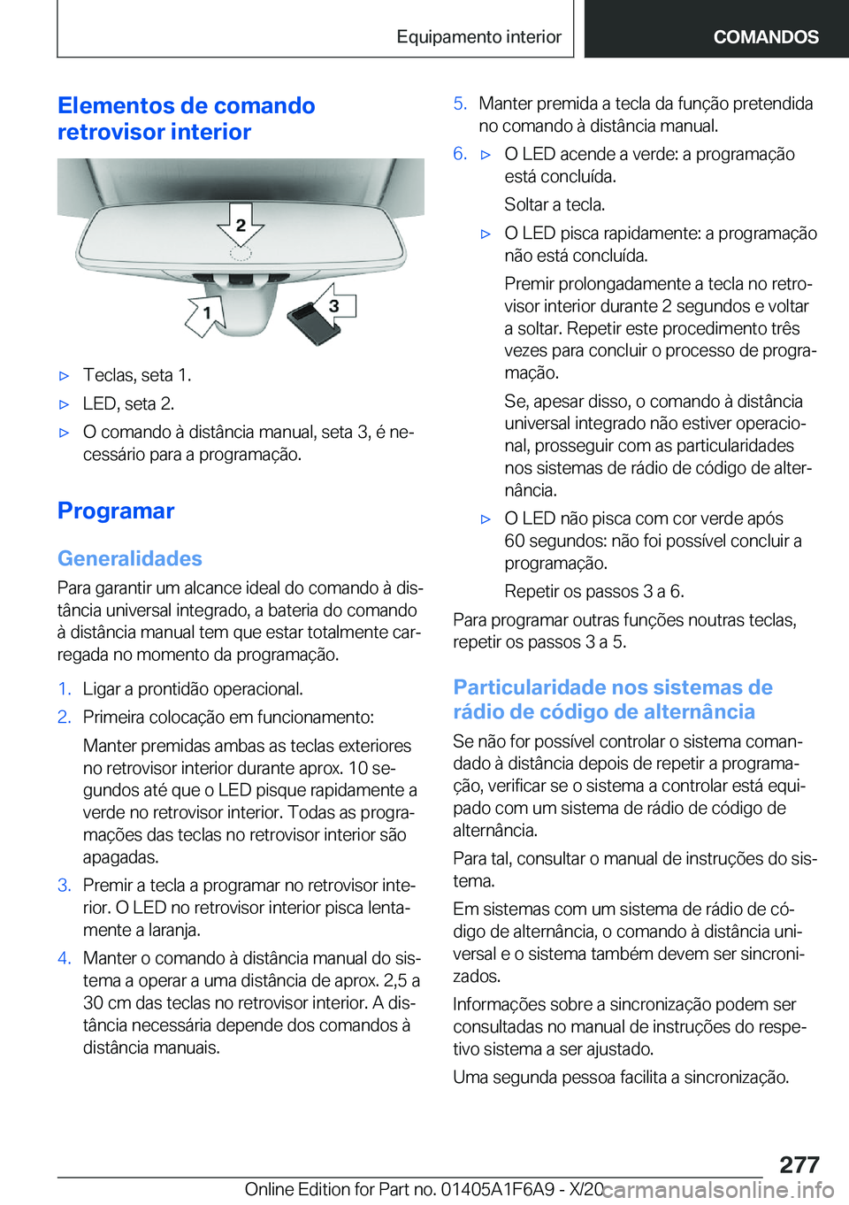 BMW X4 2021  Manual do condutor (in Portuguese) �E�l�e�m�e�n�t�o�s��d�e��c�o�m�a�n�d�o
�r�e�t�r�o�v�i�s�o�r��i�n�t�e�r�i�o�rx�T�e�c�l�a�s�,��s�e�t�a��1�.x�L�E�D�,��s�e�t�a��2�.x�O��c�o�m�a�n�d�o��à��d�i�s�t�â�n�c�i�a��m�a�n�u�a�l�,�