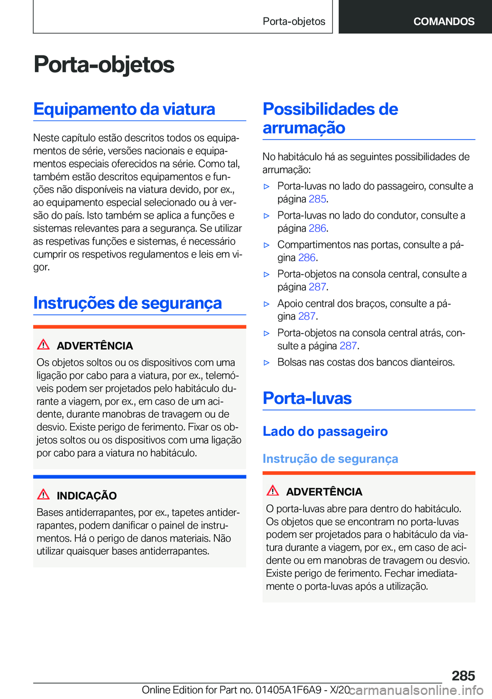 BMW X4 2021  Manual do condutor (in Portuguese) �P�o�r�t�a�-�o�b�j�e�t�o�s�E�q�u�i�p�a�m�e�n�t�o��d�a��v�i�a�t�u�r�a
�N�e�s�t�e��c�a�p�
