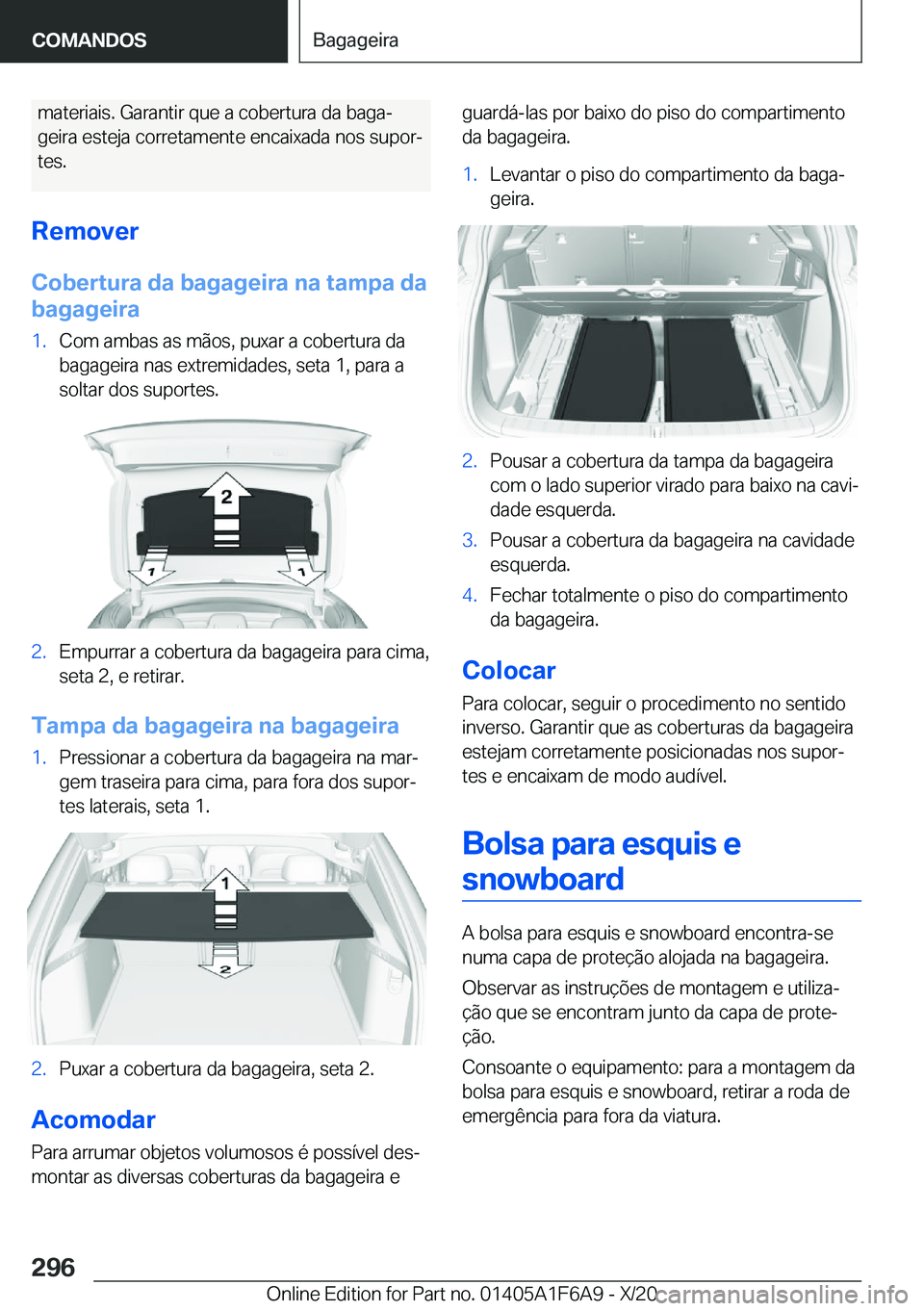BMW X4 2021  Manual do condutor (in Portuguese) �m�a�t�e�r�i�a�i�s�.��G�a�r�a�n�t�i�r��q�u�e��a��c�o�b�e�r�t�u�r�a��d�a��b�a�g�aª�g�e�i�r�a��e�s�t�e�j�a��c�o�r�r�e�t�a�m�e�n�t�e��e�n�c�a�i�x�a�d�a��n�o�s��s�u�p�o�rª �t�e�s�.
�R�e�m�o