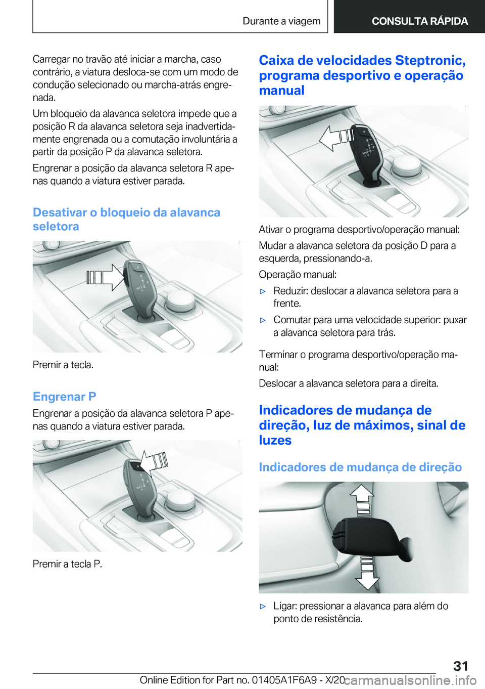 BMW X4 2021  Manual do condutor (in Portuguese) �C�a�r�r�e�g�a�r��n�o��t�r�a�v�ã�o��a�t�é��i�n�i�c�i�a�r��a��m�a�r�c�h�a�,��c�a�s�o�c�o�n�t�r�á�r�i�o�,��a��v�i�a�t�u�r�a��d�e�s�l�o�c�a�-�s�e��c�o�m��u�m��m�o�d�o��d�e
�c�o�n�d�u�