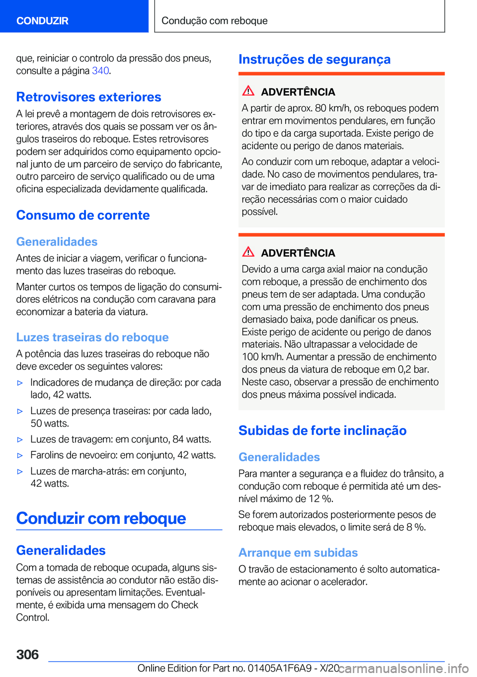 BMW X4 2021  Manual do condutor (in Portuguese) �q�u�e�,��r�e�i�n�i�c�i�a�r��o��c�o�n�t�r�o�l�o��d�a��p�r�e�s�s�ã�o��d�o�s��p�n�e�u�s�,
�c�o�n�s�u�l�t�e��a��p�á�g�i�n�a� �3�4�0�.
�R�e�t�r�o�v�i�s�o�r�e�s��e�x�t�e�r�i�o�r�e�s �A��l�e�i