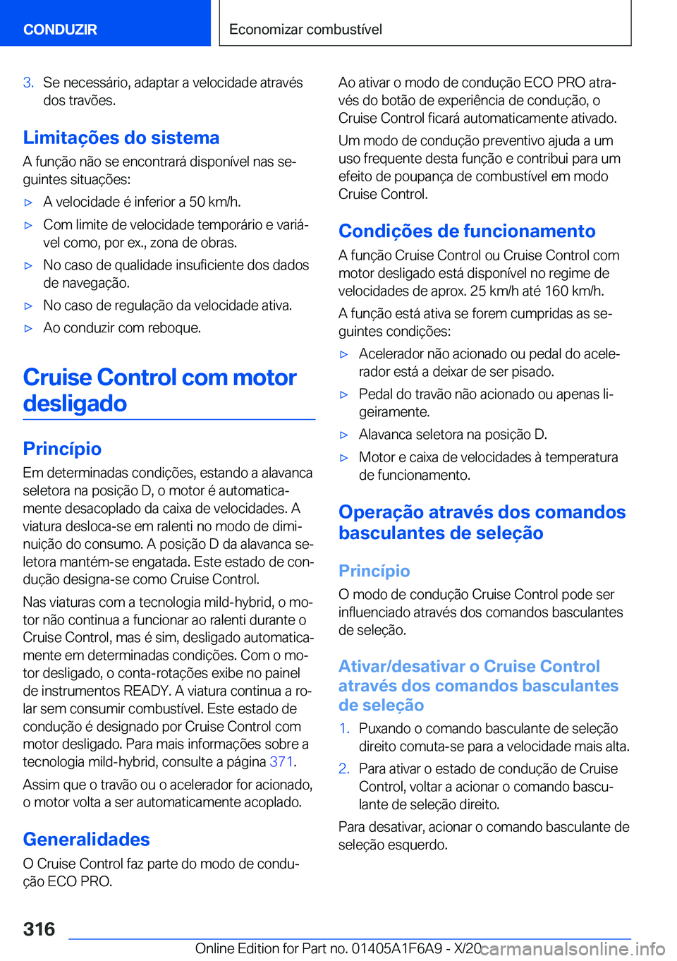BMW X4 2021  Manual do condutor (in Portuguese) �3�.�S�e��n�e�c�e�s�s�á�r�i�o�,��a�d�a�p�t�a�r��a��v�e�l�o�c�i�d�a�d�e��a�t�r�a�v�é�s�d�o�s��t�r�a�v�õ�e�s�.
�L�i�m�i�t�a�
