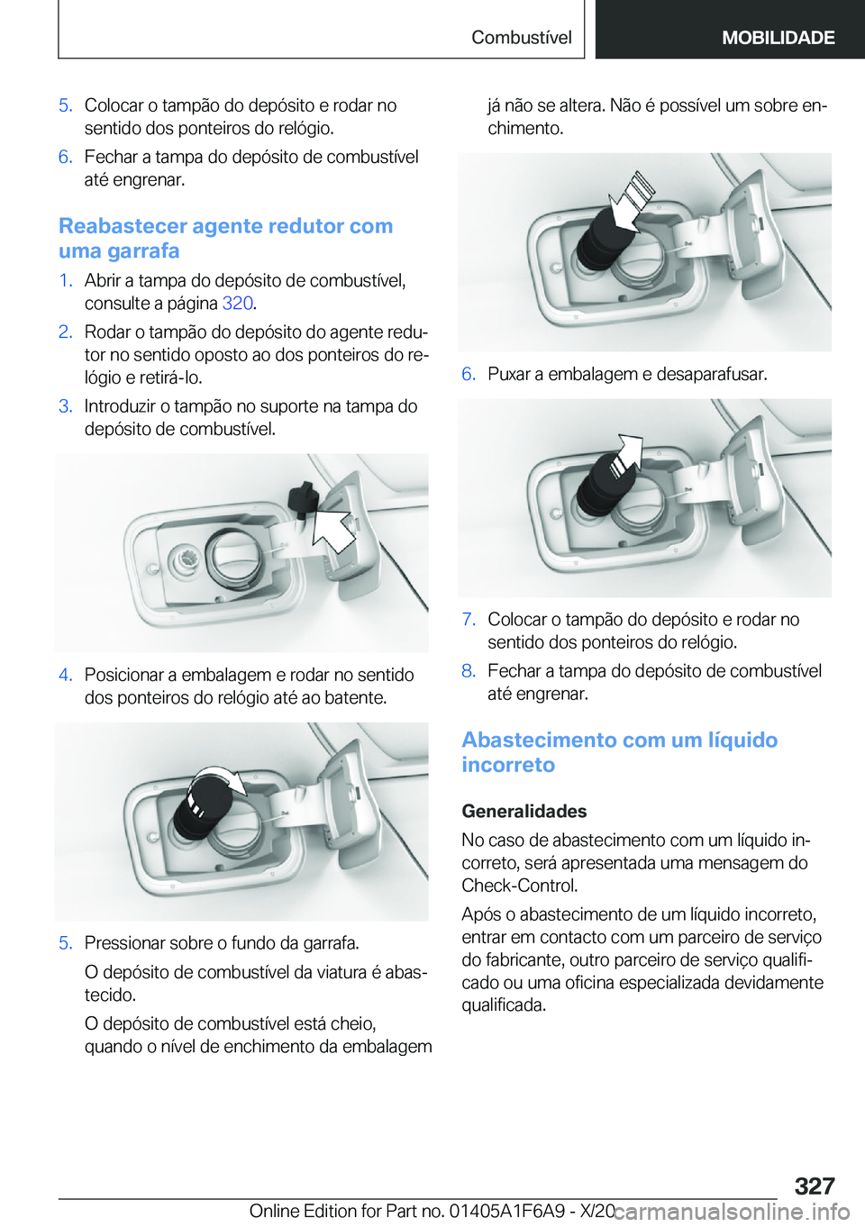 BMW X4 2021  Manual do condutor (in Portuguese) �5�.�C�o�l�o�c�a�r��o��t�a�m�p�ã�o��d�o��d�e�p�ó�s�i�t�o��e��r�o�d�a�r��n�o
�s�e�n�t�i�d�o��d�o�s��p�o�n�t�e�i�r�o�s��d�o��r�e�l�ó�g�i�o�.�6�.�F�e�c�h�a�r��a��t�a�m�p�a��d�o��d�e�p�