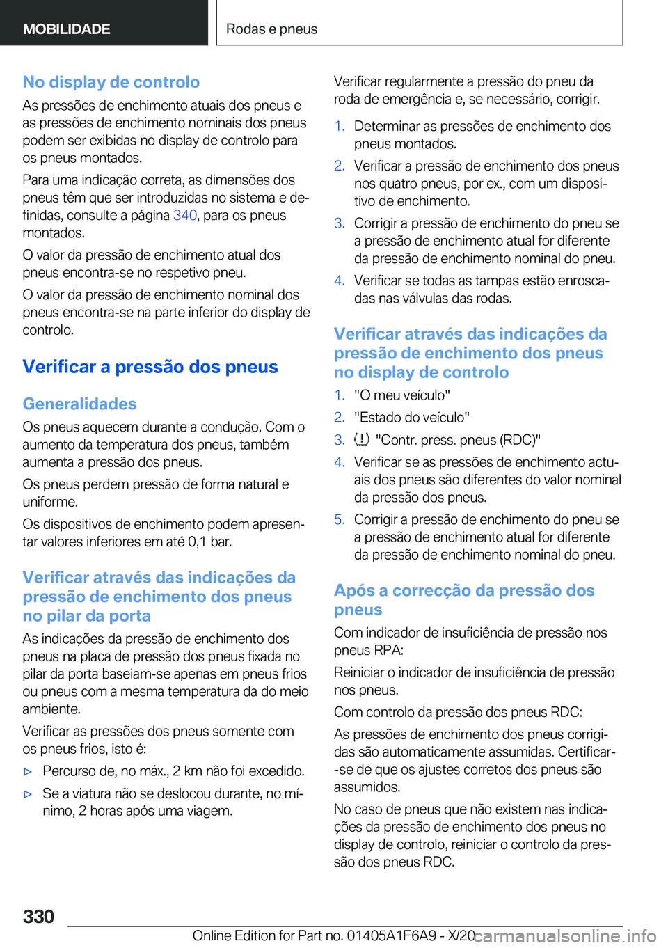 BMW X4 2021  Manual do condutor (in Portuguese) �N�o��d�i�s�p�l�a�y��d�e��c�o�n�t�r�o�l�o�A�s��p�r�e�s�s�õ�e�s��d�e��e�n�c�h�i�m�e�n�t�o��a�t�u�a�i�s��d�o�s��p�n�e�u�s��e
�a�s��p�r�e�s�s�õ�e�s��d�e��e�n�c�h�i�m�e�n�t�o��n�o�m�i�n�a�