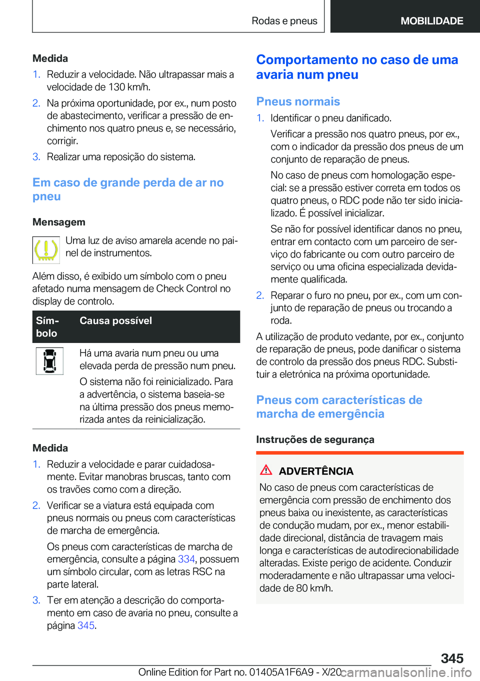 BMW X4 2021  Manual do condutor (in Portuguese) �M�e�d�i�d�a�1�.�R�e�d�u�z�i�r��a��v�e�l�o�c�i�d�a�d�e�.��N�ã�o��u�l�t�r�a�p�a�s�s�a�r��m�a�i�s��a
�v�e�l�o�c�i�d�a�d�e��d�e��1�3�0��k�m�/�h�.�2�.�N�a��p�r�ó�x�i�m�a��o�p�o�r�t�u�n�i�d�a�