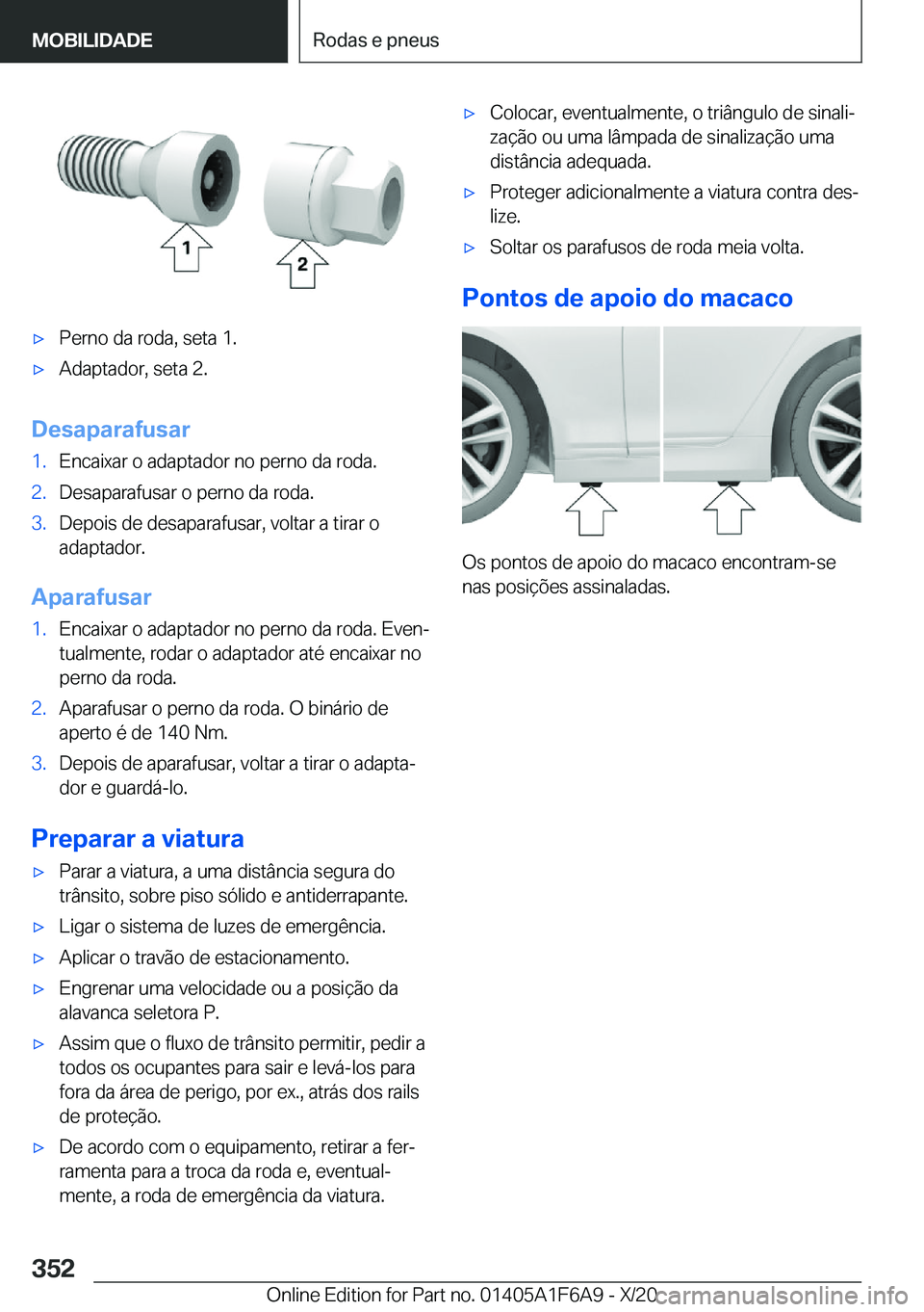BMW X4 2021  Manual do condutor (in Portuguese) x�P�e�r�n�o��d�a��r�o�d�a�,��s�e�t�a��1�.x�A�d�a�p�t�a�d�o�r�,��s�e�t�a��2�.
�D�e�s�a�p�a�r�a�f�u�s�a�r
�1�.�E�n�c�a�i�x�a�r��o��a�d�a�p�t�a�d�o�r��n�o��p�e�r�n�o��d�a��r�o�d�a�.�2�.�D�e