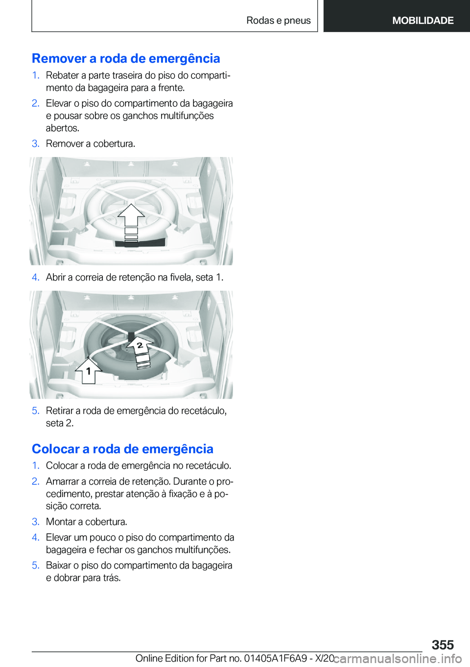 BMW X4 2021  Manual do condutor (in Portuguese) �R�e�m�o�v�e�r��a��r�o�d�a��d�e��e�m�e�r�g�ê�n�c�i�a�1�.�R�e�b�a�t�e�r��a��p�a�r�t�e��t�r�a�s�e�i�r�a��d�o��p�i�s�o��d�o��c�o�m�p�a�r�t�iª
�m�e�n�t�o��d�a��b�a�g�a�g�e�i�r�a��p�a�r�a�