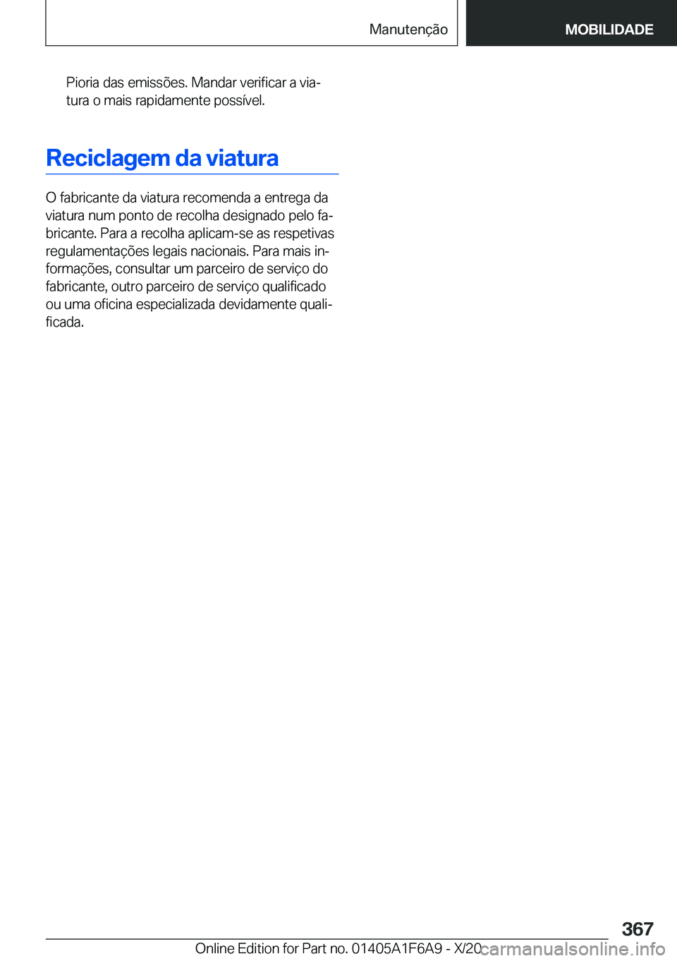 BMW X4 2021  Manual do condutor (in Portuguese) �P�i�o�r�i�a��d�a�s��e�m�i�s�s�õ�e�s�.��M�a�n�d�a�r��v�e�r�i�f�i�c�a�r��a��v�i�aª�t�u�r�a��o��m�a�i�s��r�a�p�i�d�a�m�e�n�t�e��p�o�s�s�