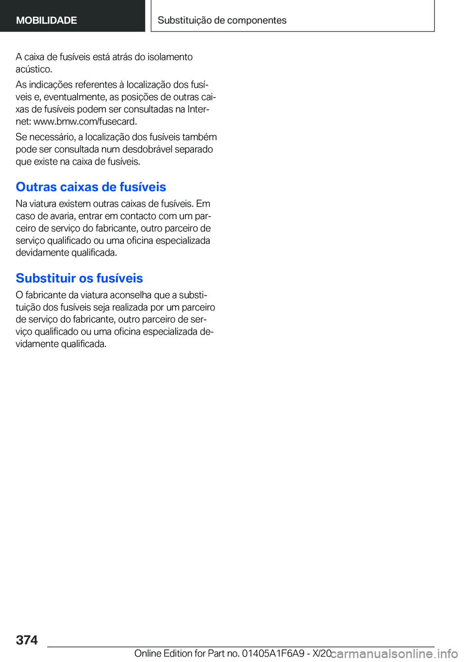 BMW X4 2021  Manual do condutor (in Portuguese) �A��c�a�i�x�a��d�e��f�u�s�