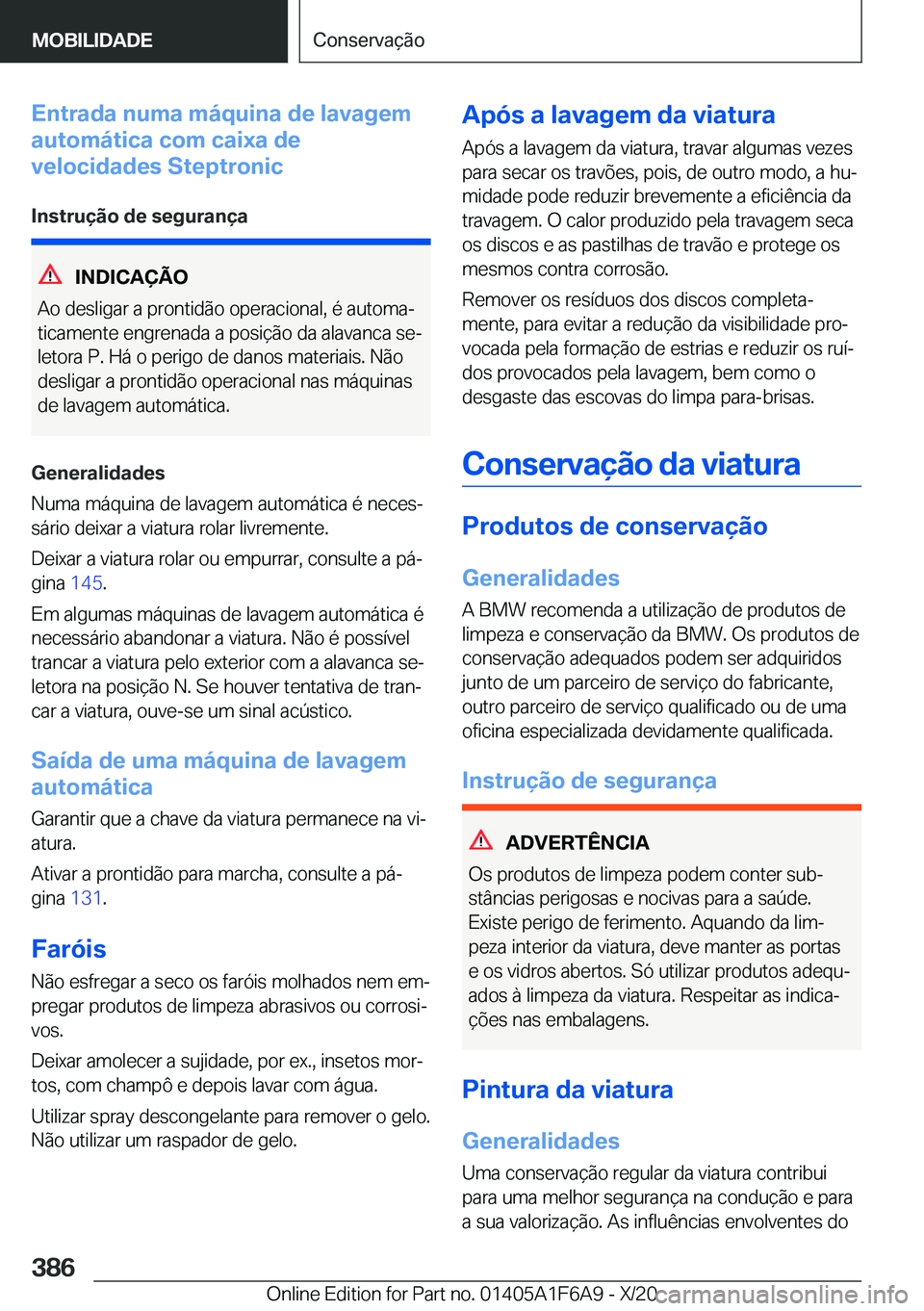 BMW X4 2021  Manual do condutor (in Portuguese) �E�n�t�r�a�d�a��n�u�m�a��m�á�q�u�i�n�a��d�e��l�a�v�a�g�e�m
�a�u�t�o�m�á�t�i�c�a��c�o�m��c�a�i�x�a��d�e
�v�e�l�o�c�i�d�a�d�e�s��S�t�e�p�t�r�o�n�i�c
�I�n�s�t�r�u�