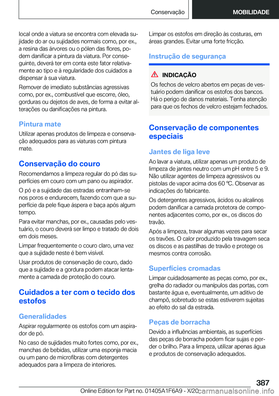 BMW X4 2021  Manual do condutor (in Portuguese) �l�o�c�a�l��o�n�d�e��a��v�i�a�t�u�r�a��s�e��e�n�c�o�n�t�r�a��c�o�m��e�l�e�v�a�d�a��s�uª
�j�i�d�a�d�e��d�o��a�r��o�u��s�u�j�i�d�a�d�e�s��n�o�r�m�a�i�s��c�o�m�o�,��p�o�r��e�x�.�, �a��
