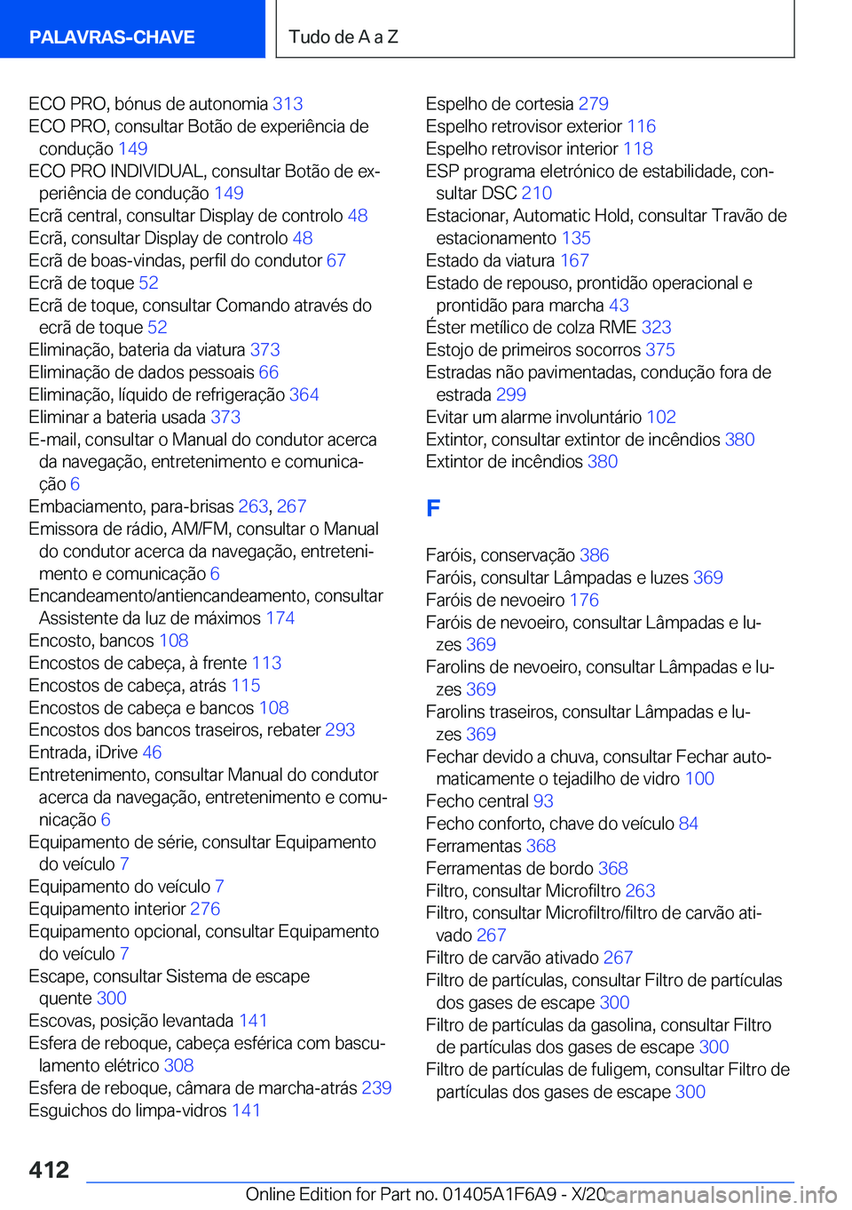 BMW X4 2021  Manual do condutor (in Portuguese) �E�C�O��P�R�O�,��b�ó�n�u�s��d�e��a�u�t�o�n�o�m�i�a��3�1�3�
�E�C�O��P�R�O�,��c�o�n�s�u�l�t�a�r��B�o�t�ã�o��d�e��e�x�p�e�r�i�ê�n�c�i�a��d�e �c�o�n�d�u�